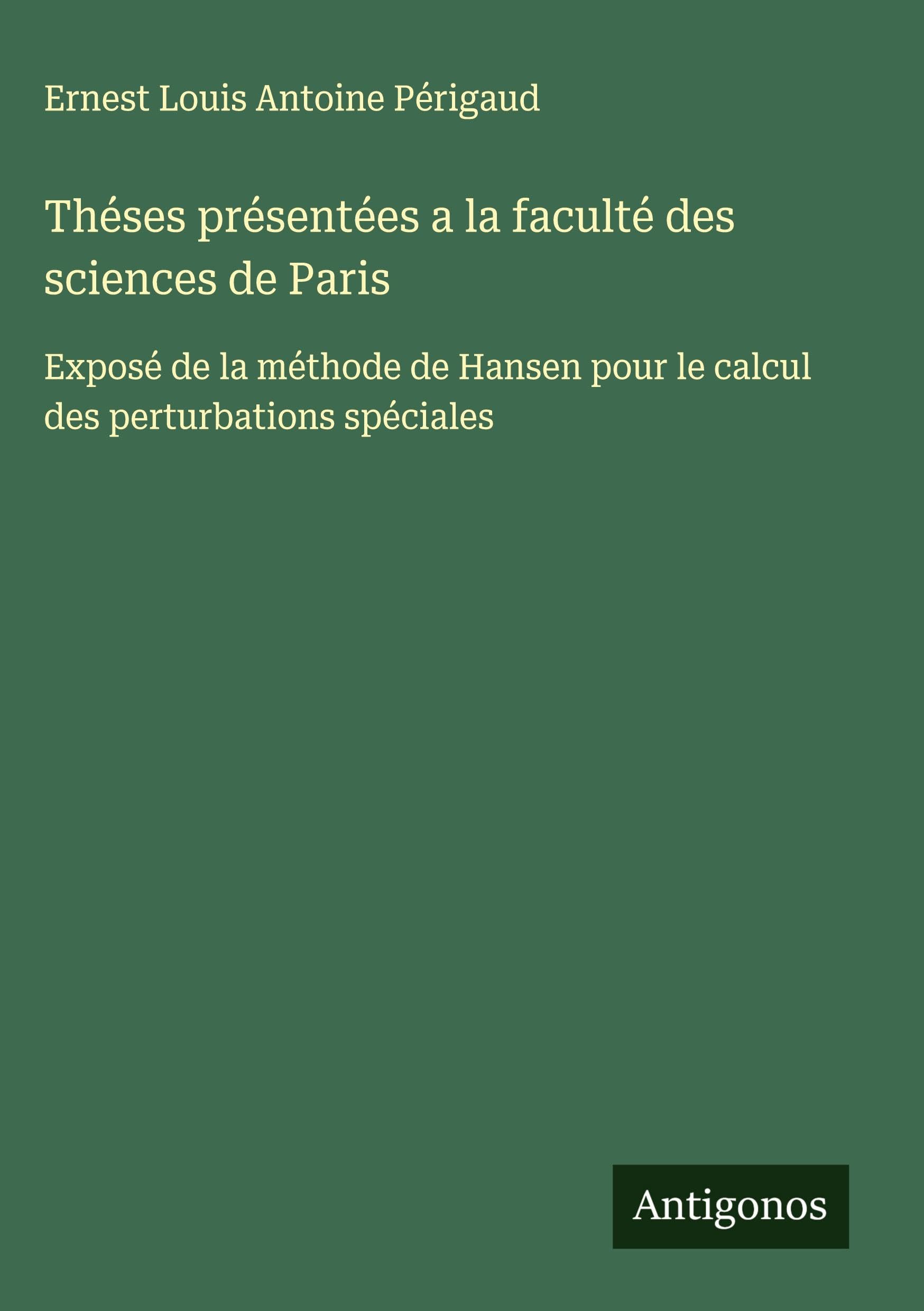 Théses présentées a la faculté des sciences de Paris Classics