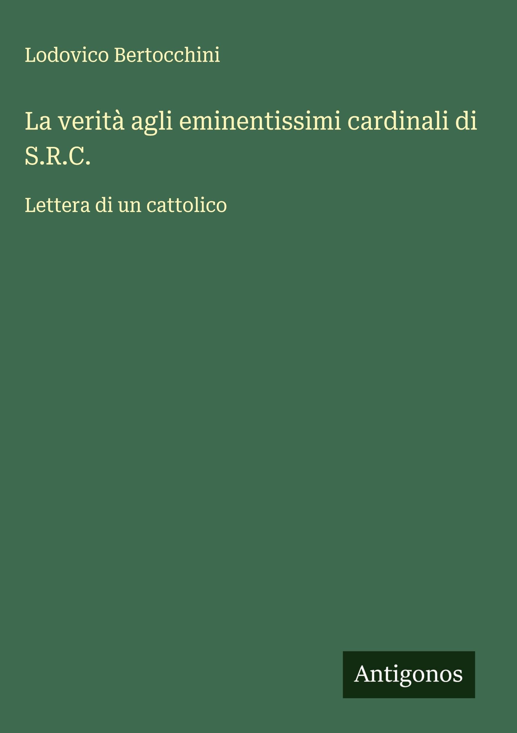 La verità agli eminentissimi cardinali di S.R.C. Classics