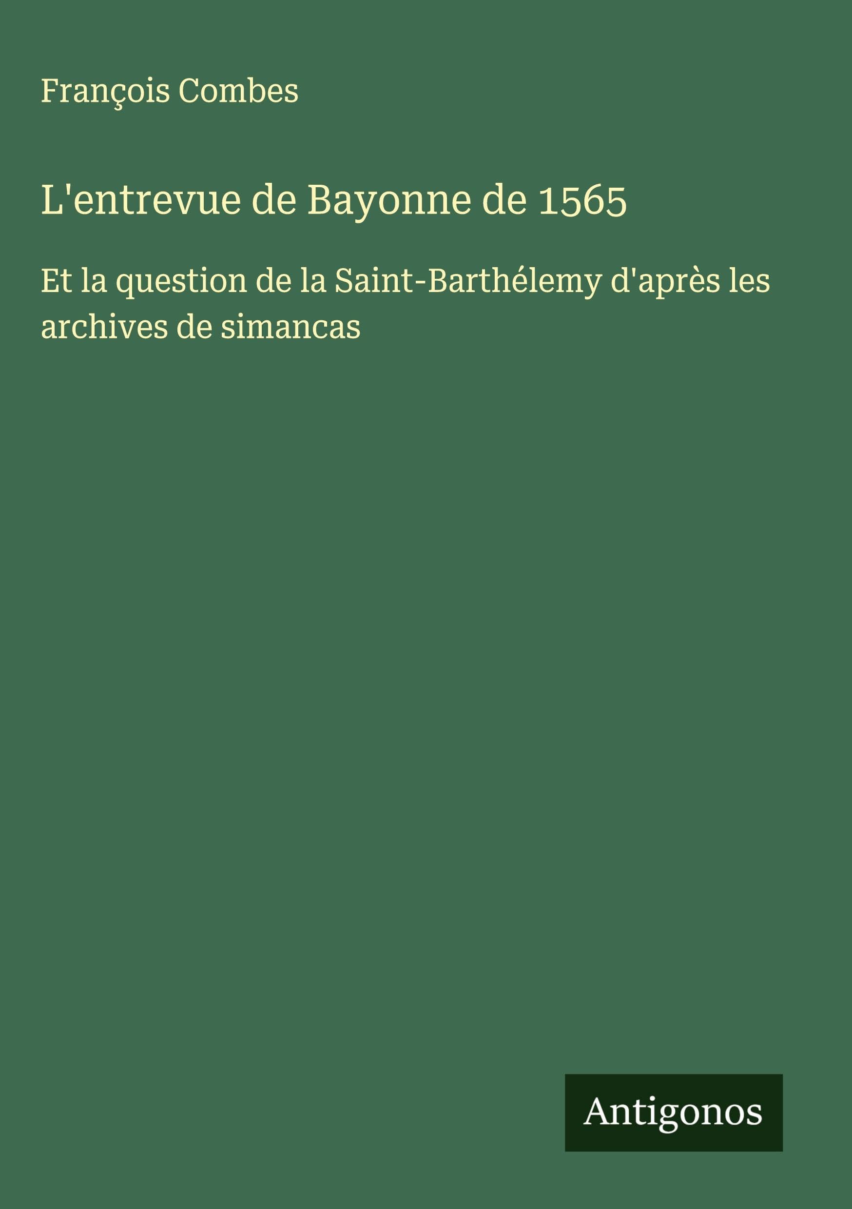 L'entrevue de Bayonne de 1565 Classics