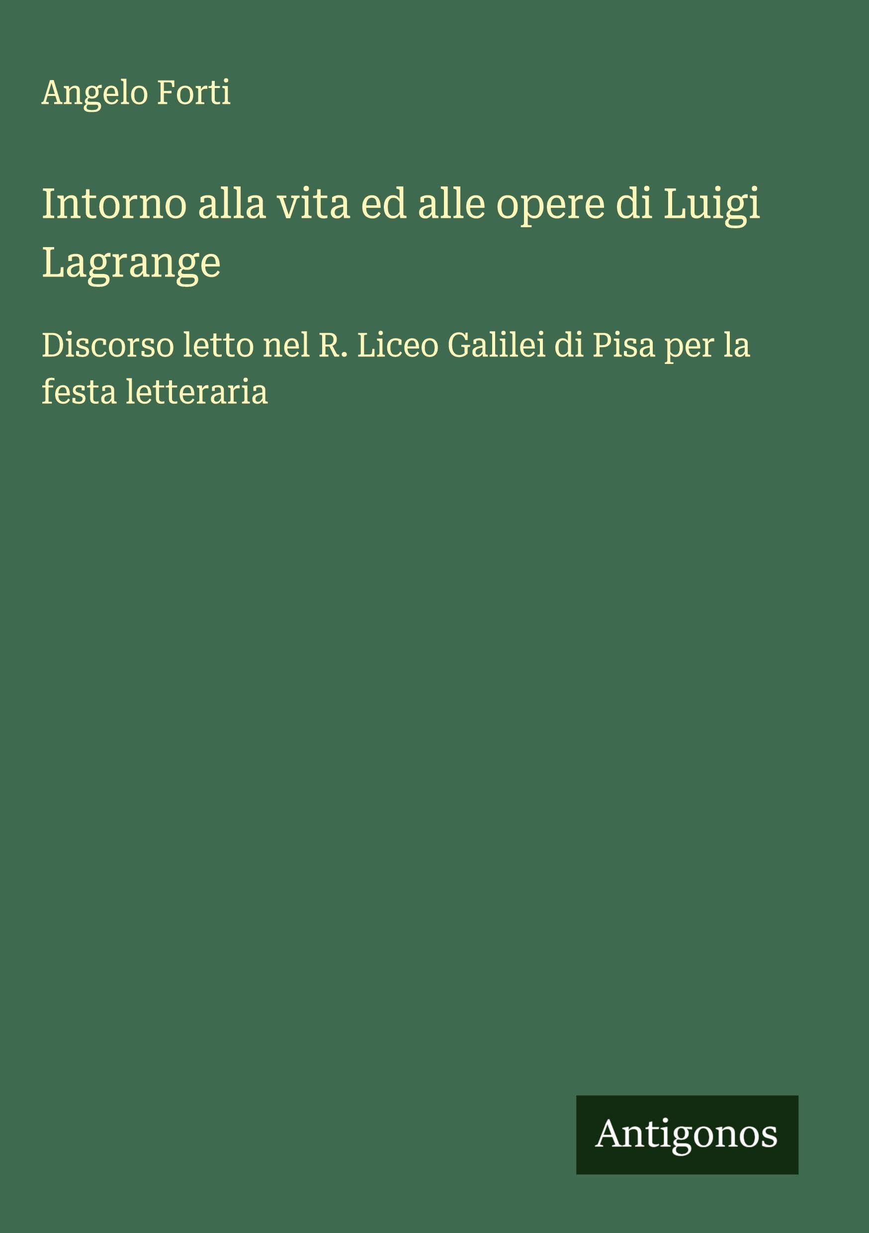 Intorno alla vita ed alle opere di Luigi Lagrange Classics