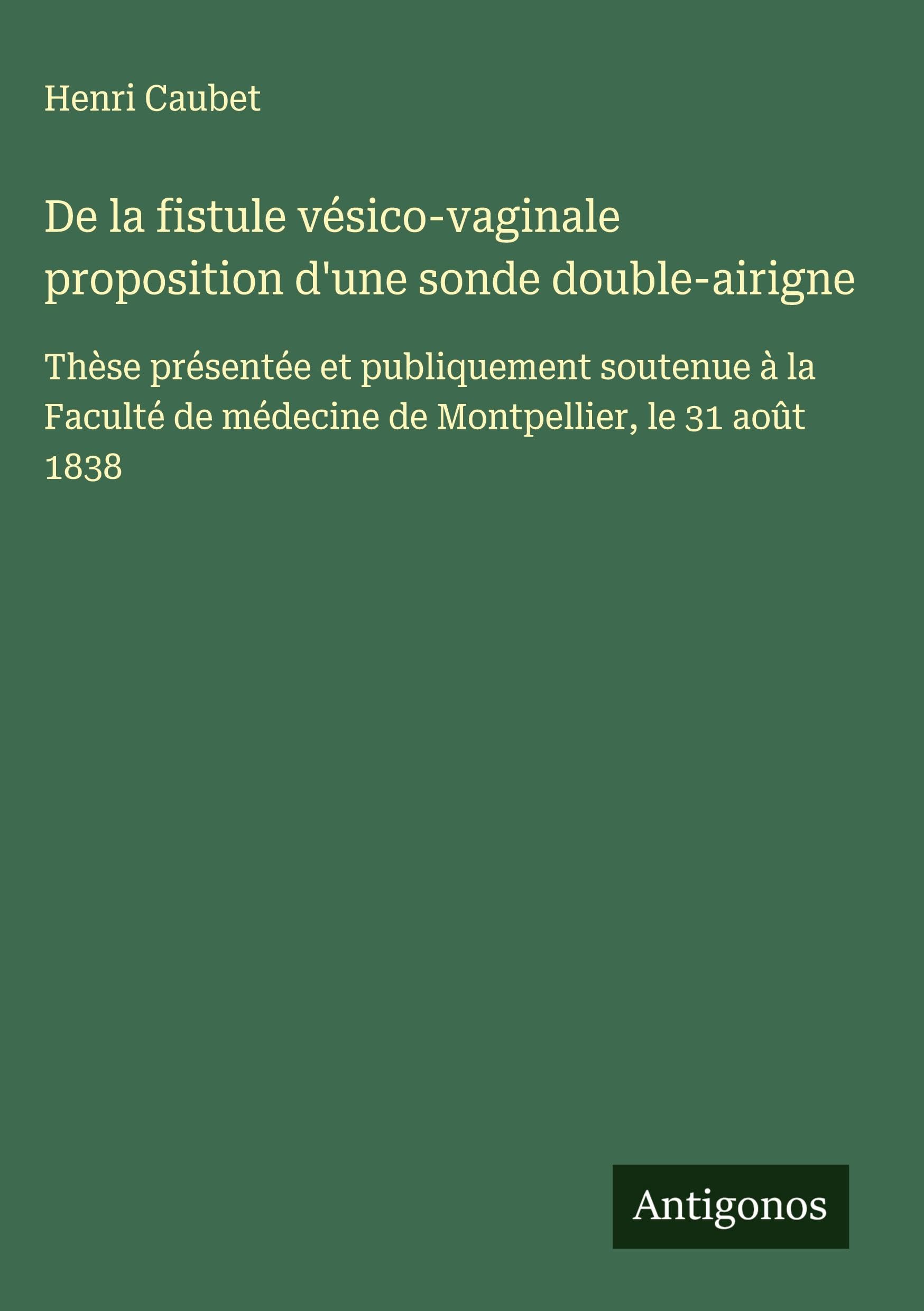 De la fistule vésico-vaginale proposition d'une sonde double-airigne Classics