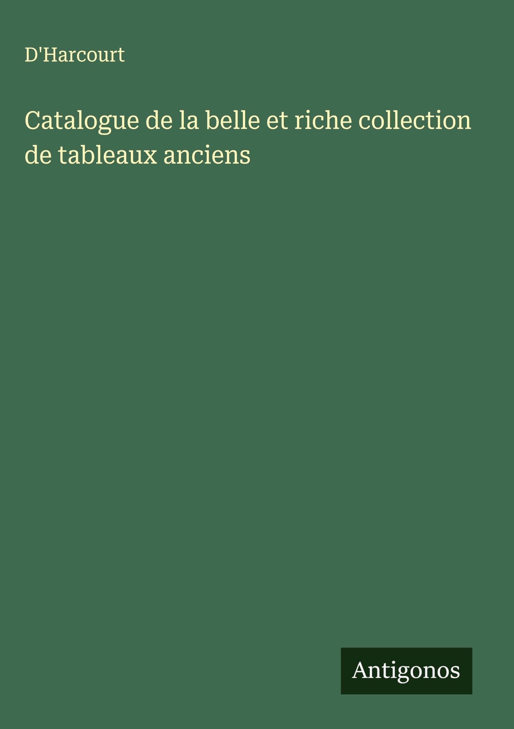 Catalogue de la belle et riche collection de tableaux anciens Classics