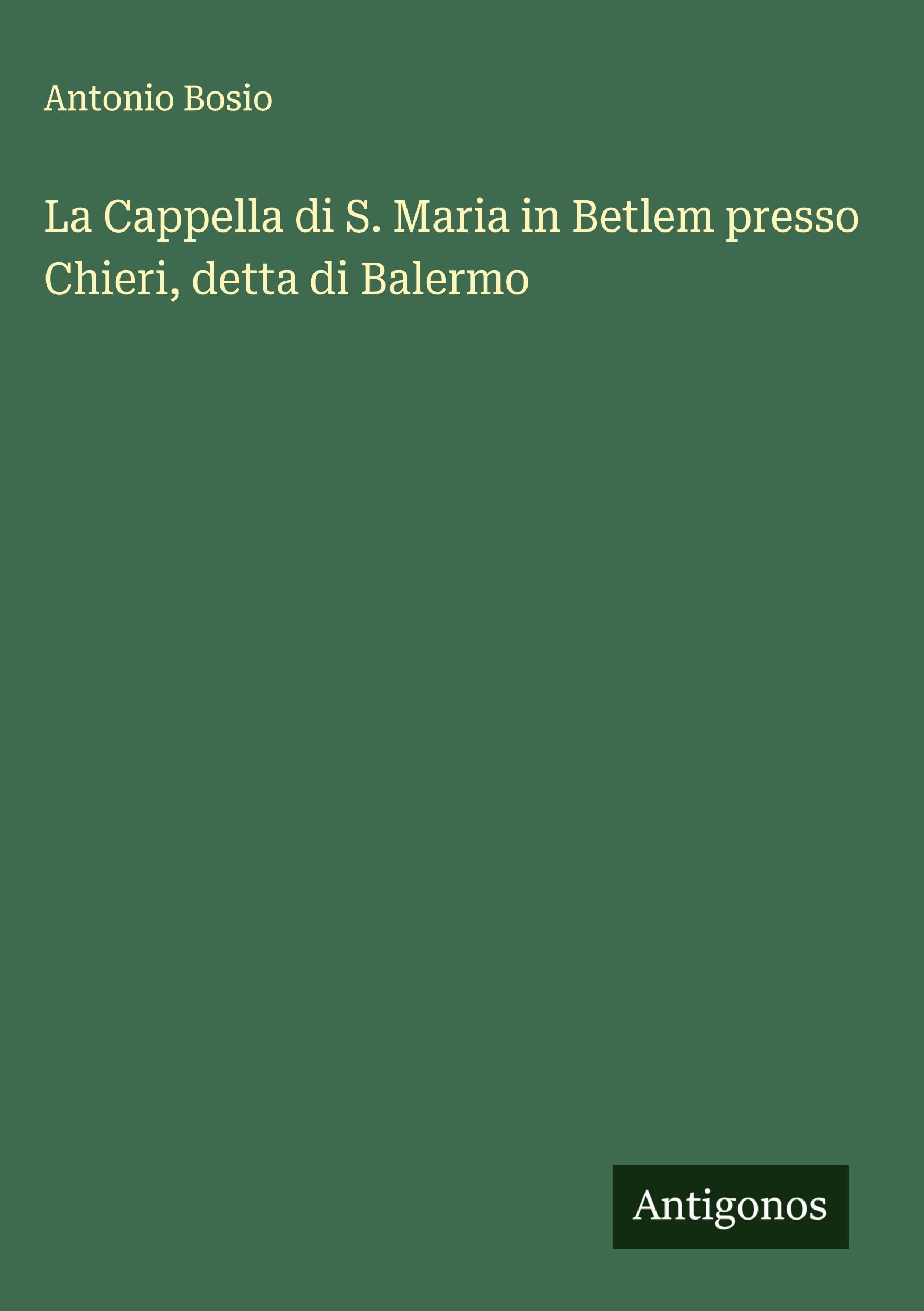 La Cappella di S. Maria in Betlem presso Chieri, detta di Balermo Classics