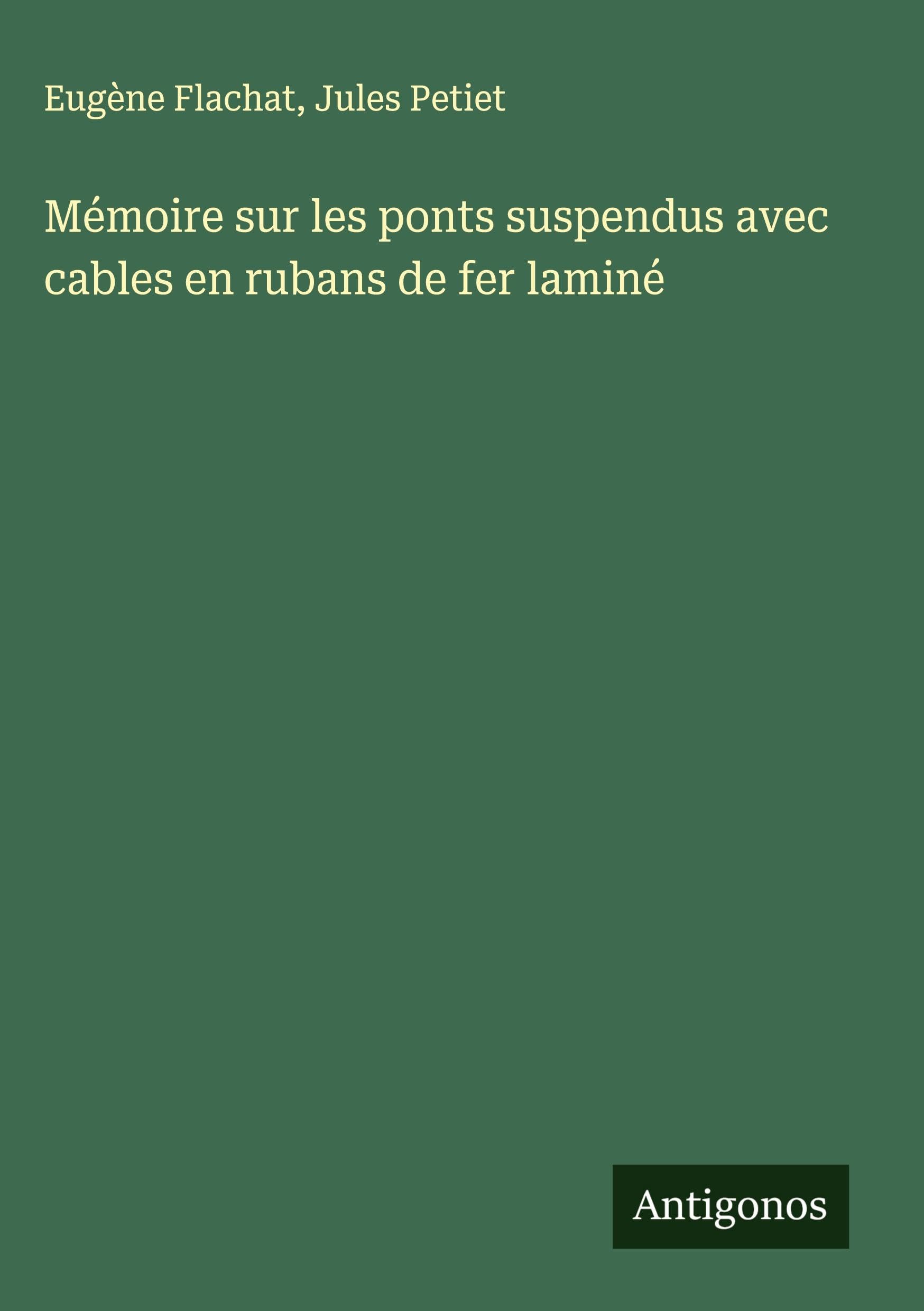 Mémoire sur les ponts suspendus avec cables en rubans de fer laminé Classics
