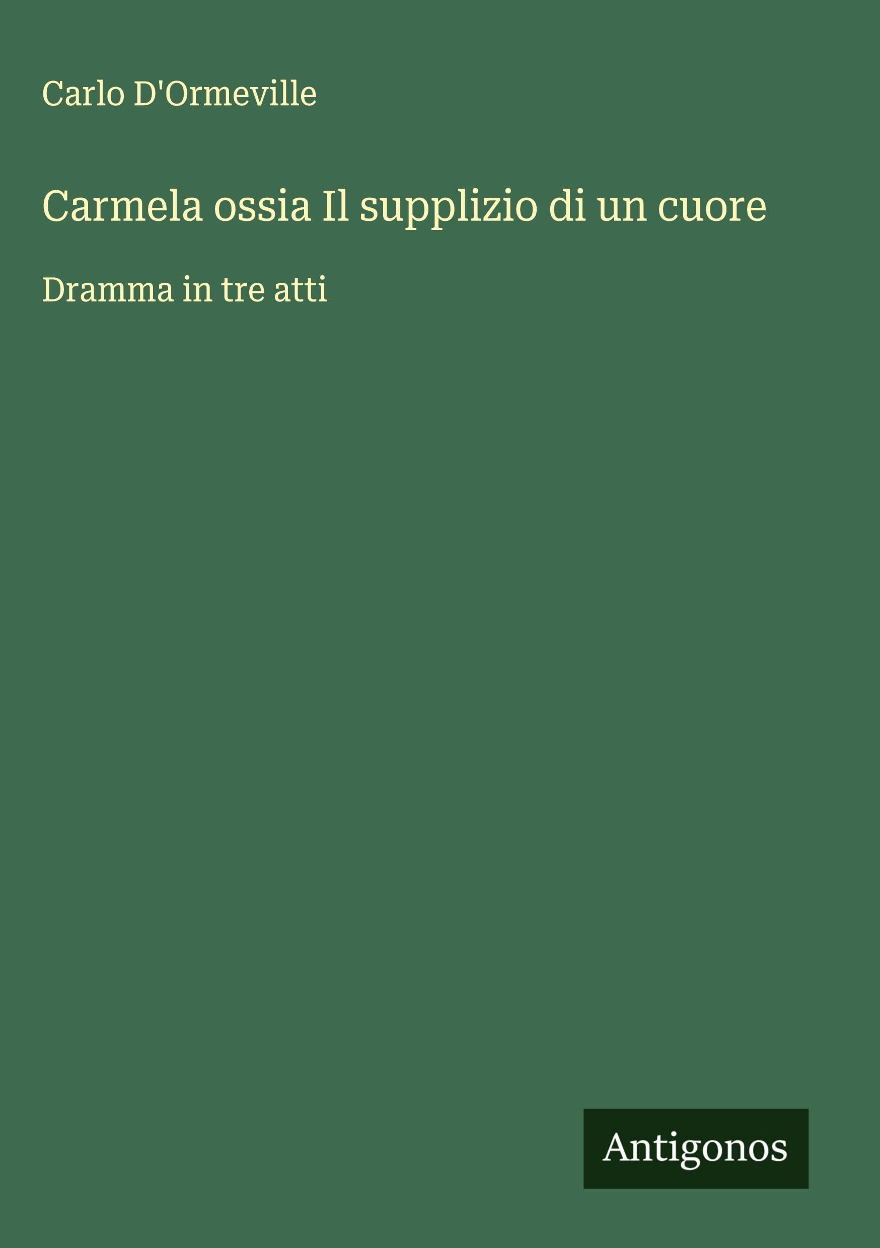 Carmela ossia Il supplizio di un cuore Classics