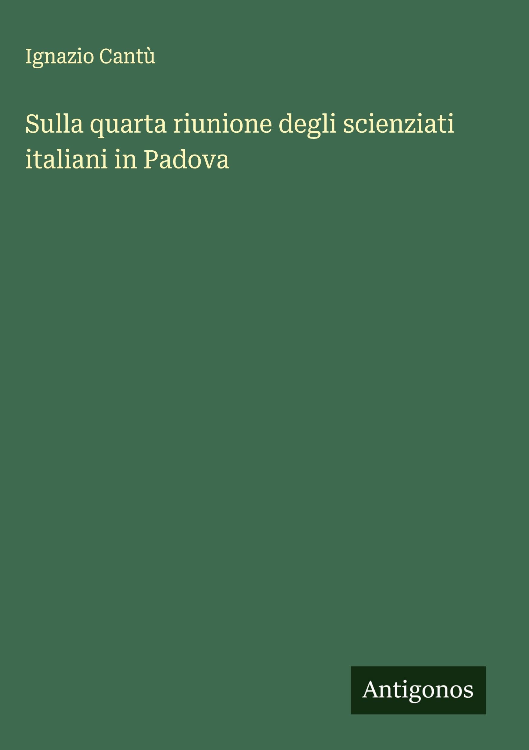 Sulla quarta riunione degli scienziati italiani in Padova Classics