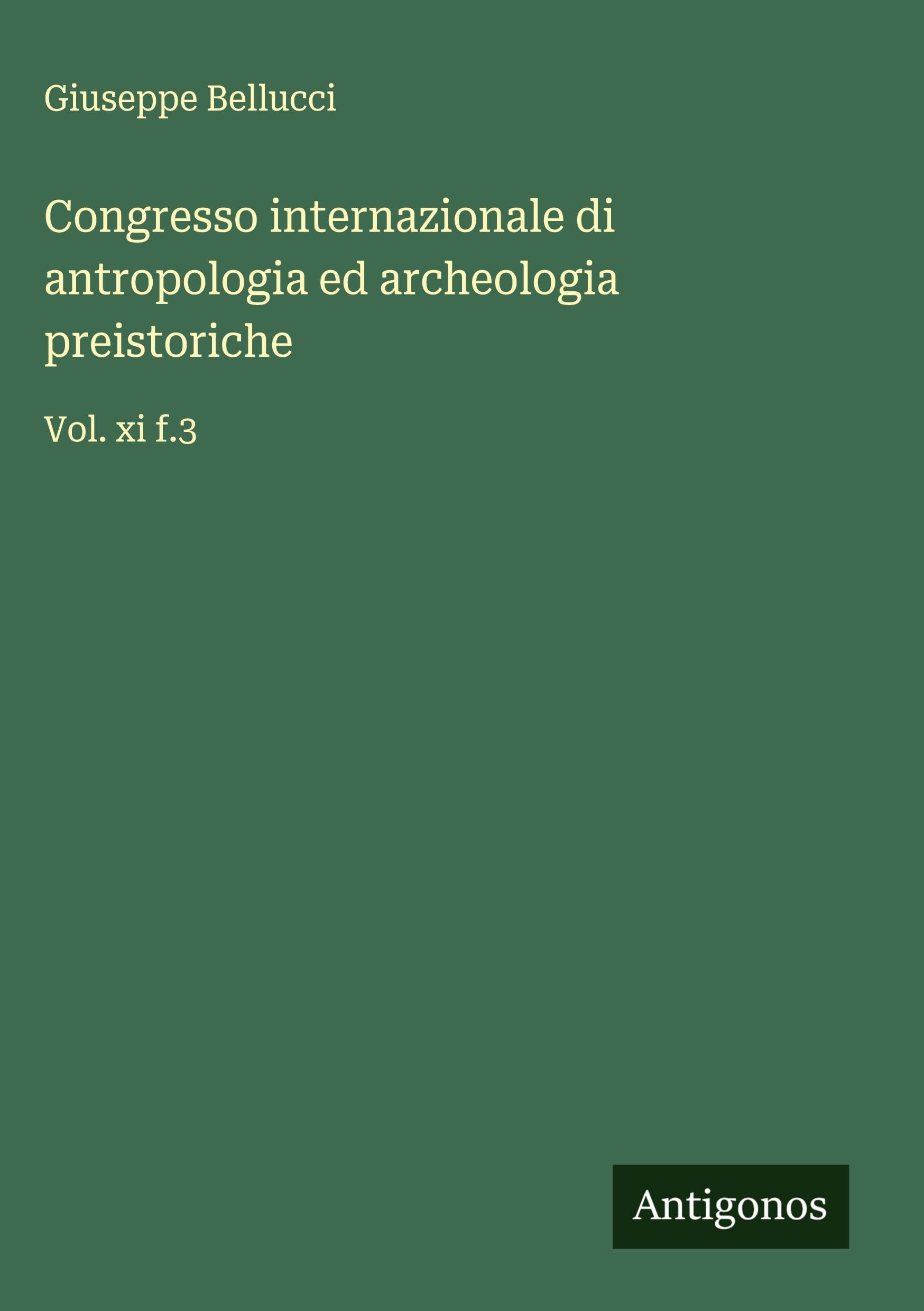 Congresso internazionale di antropologia ed archeologia preistoriche Classics