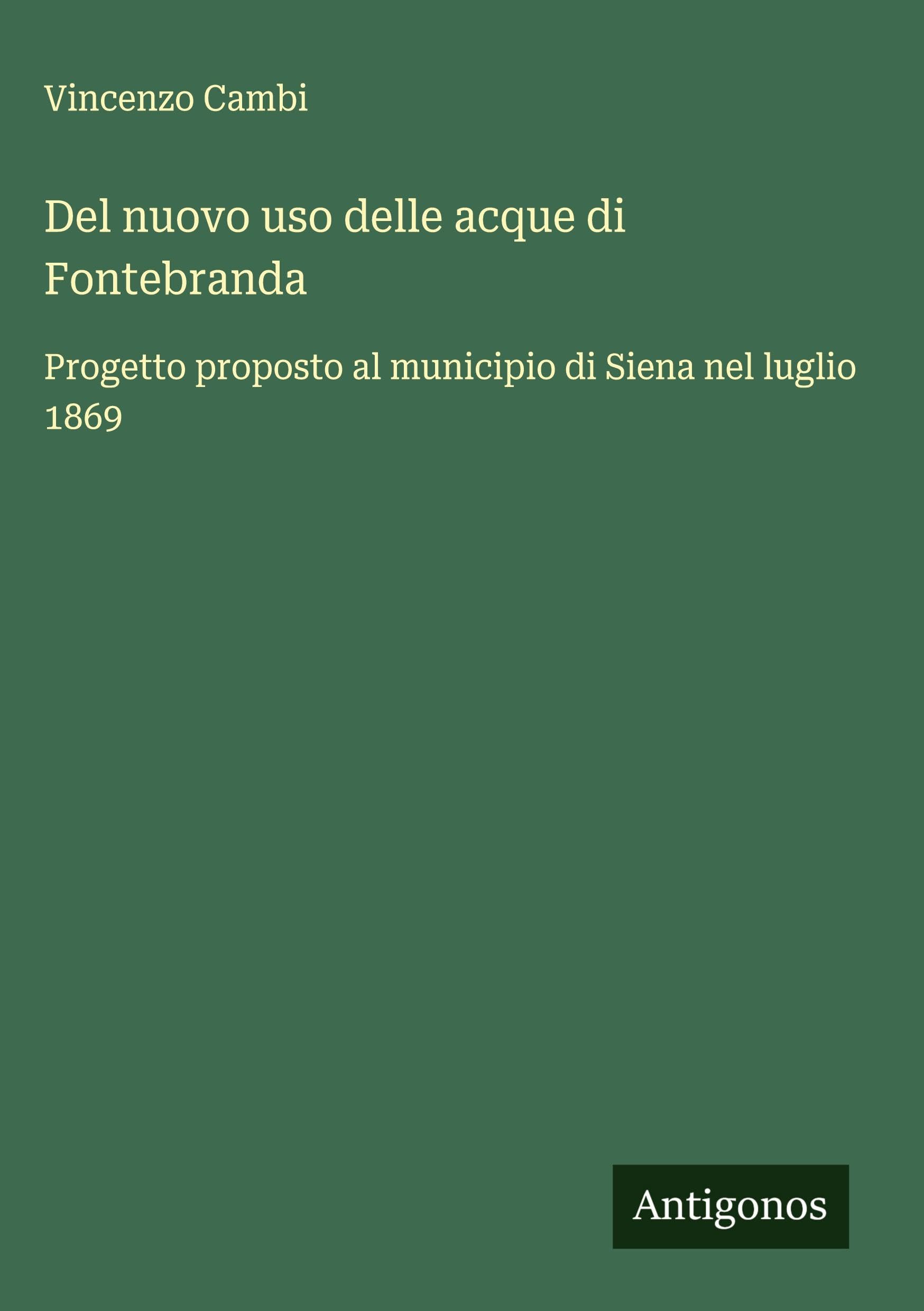 Del nuovo uso delle acque di Fontebranda Classics