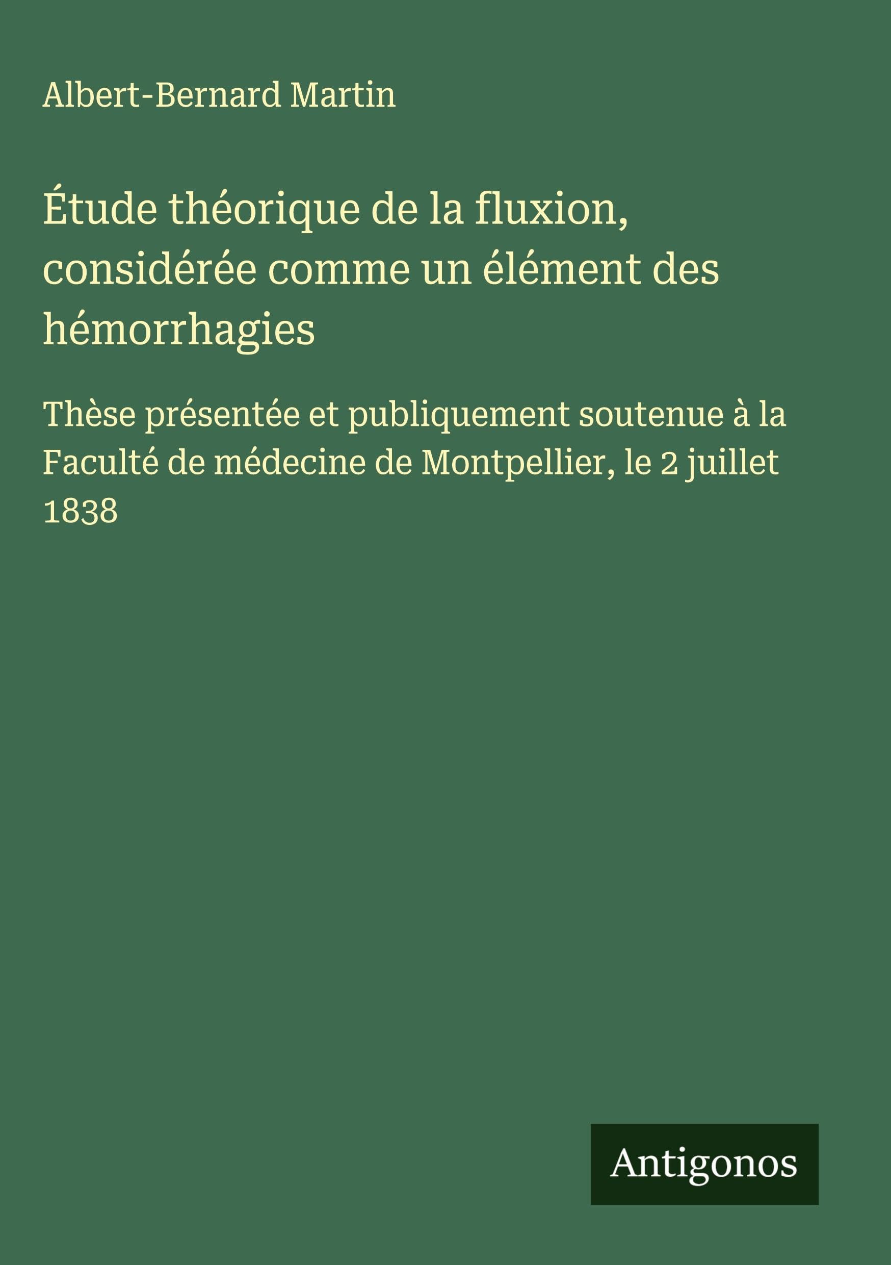 Étude théorique de la fluxion, considérée comme un élément des hémorrhagies Classics