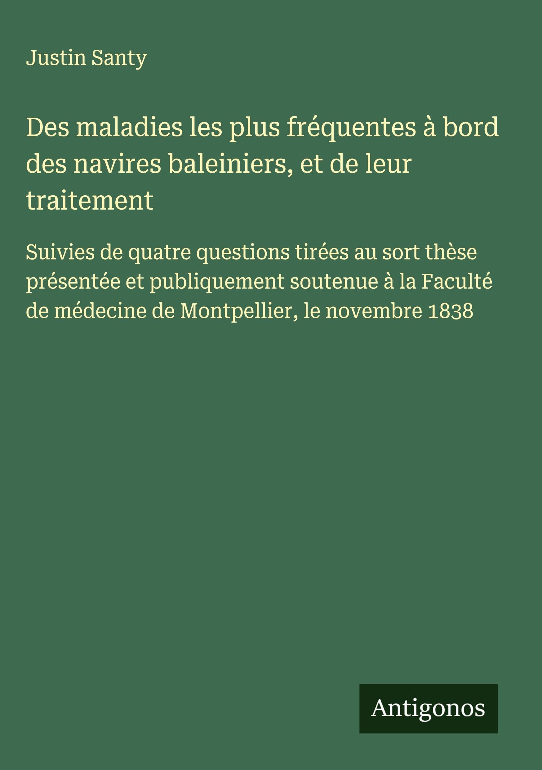 Des maladies les plus fréquentes à bord des navires baleiniers, et de leur traitement Classics