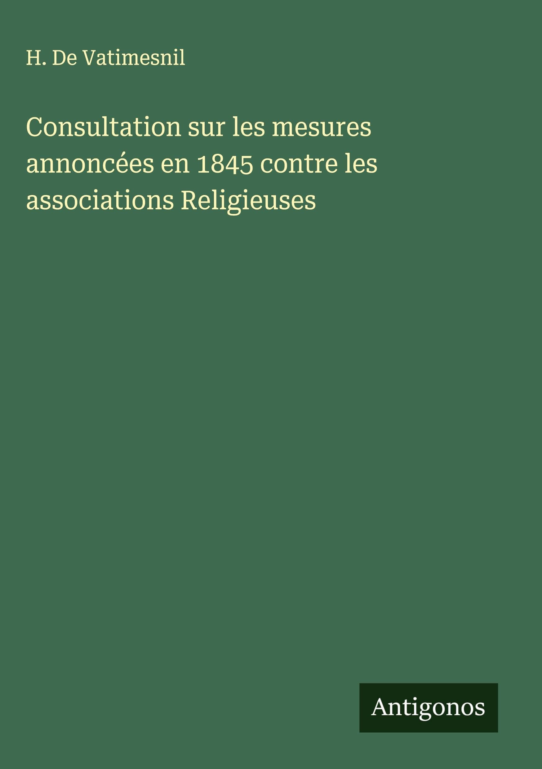 Consultation sur les mesures annoncées en 1845 contre les associations Religieuses Classics