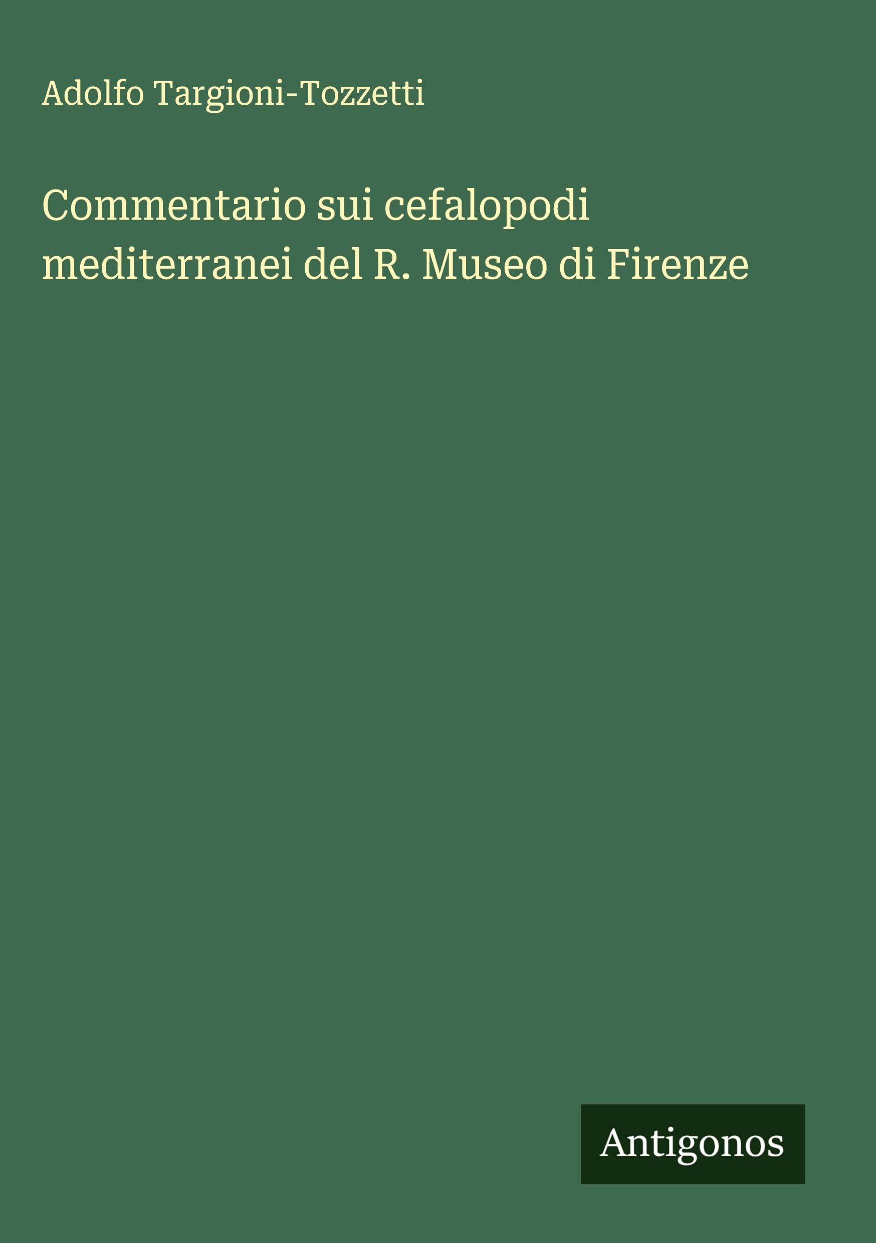 Commentario sui cefalopodi mediterranei del R. Museo di Firenze Classics