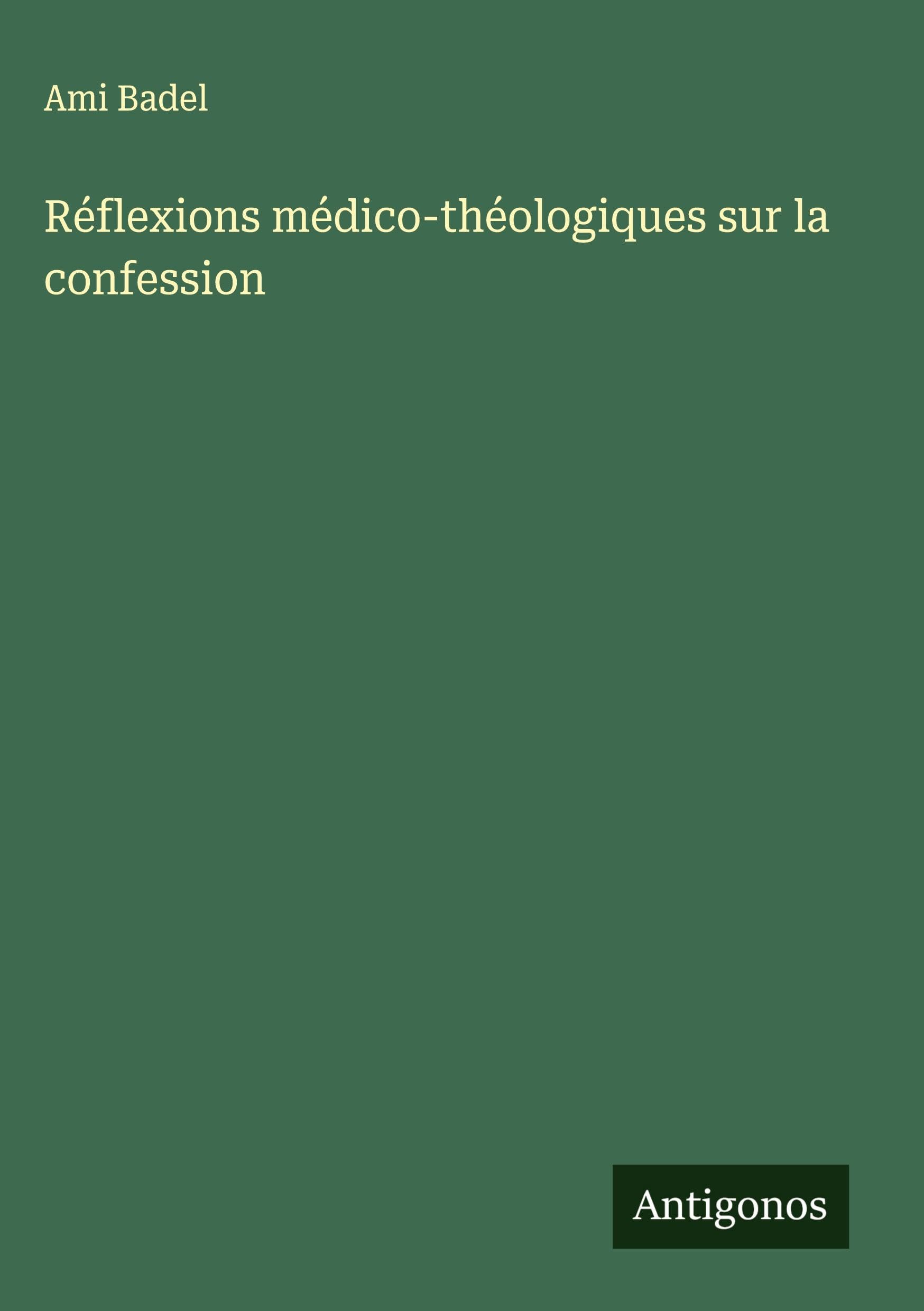Réflexions médico-théologiques sur la confession Classics