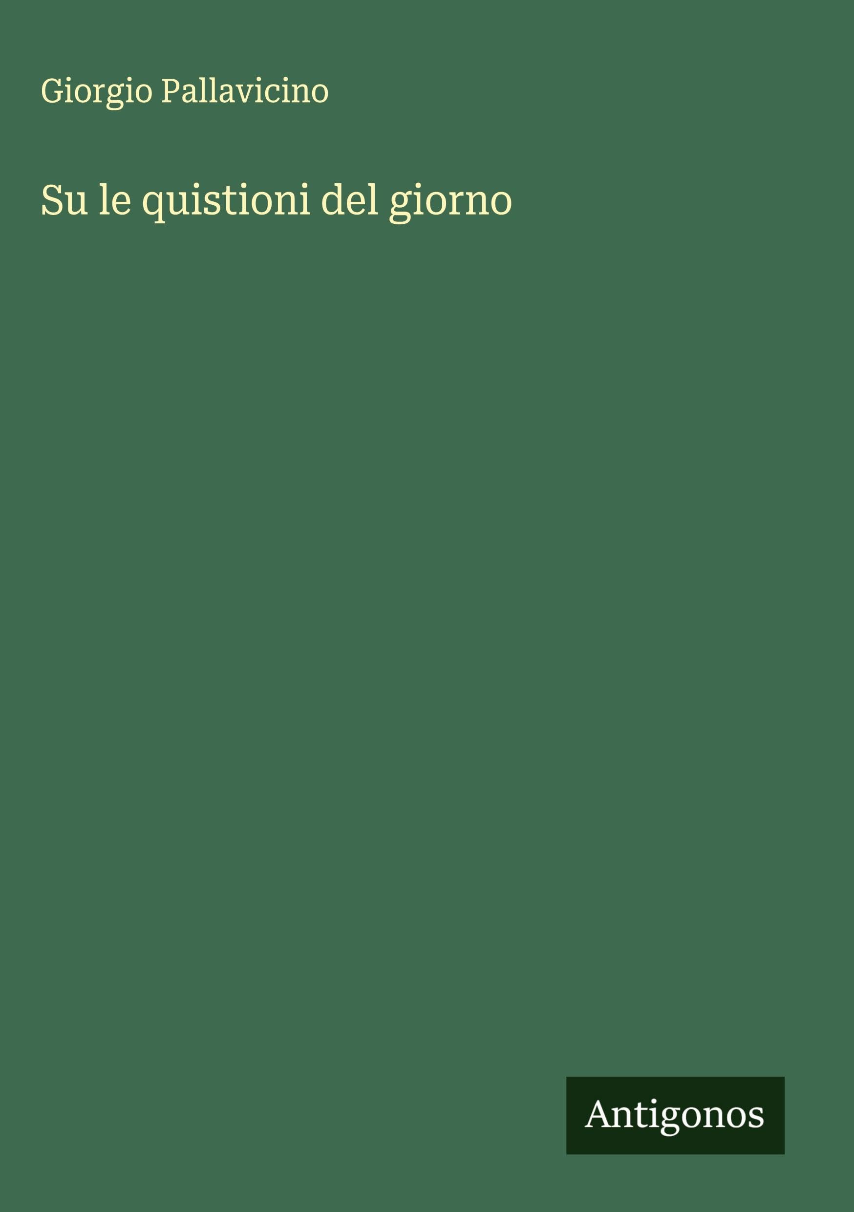 Su le quistioni del giorno Classics