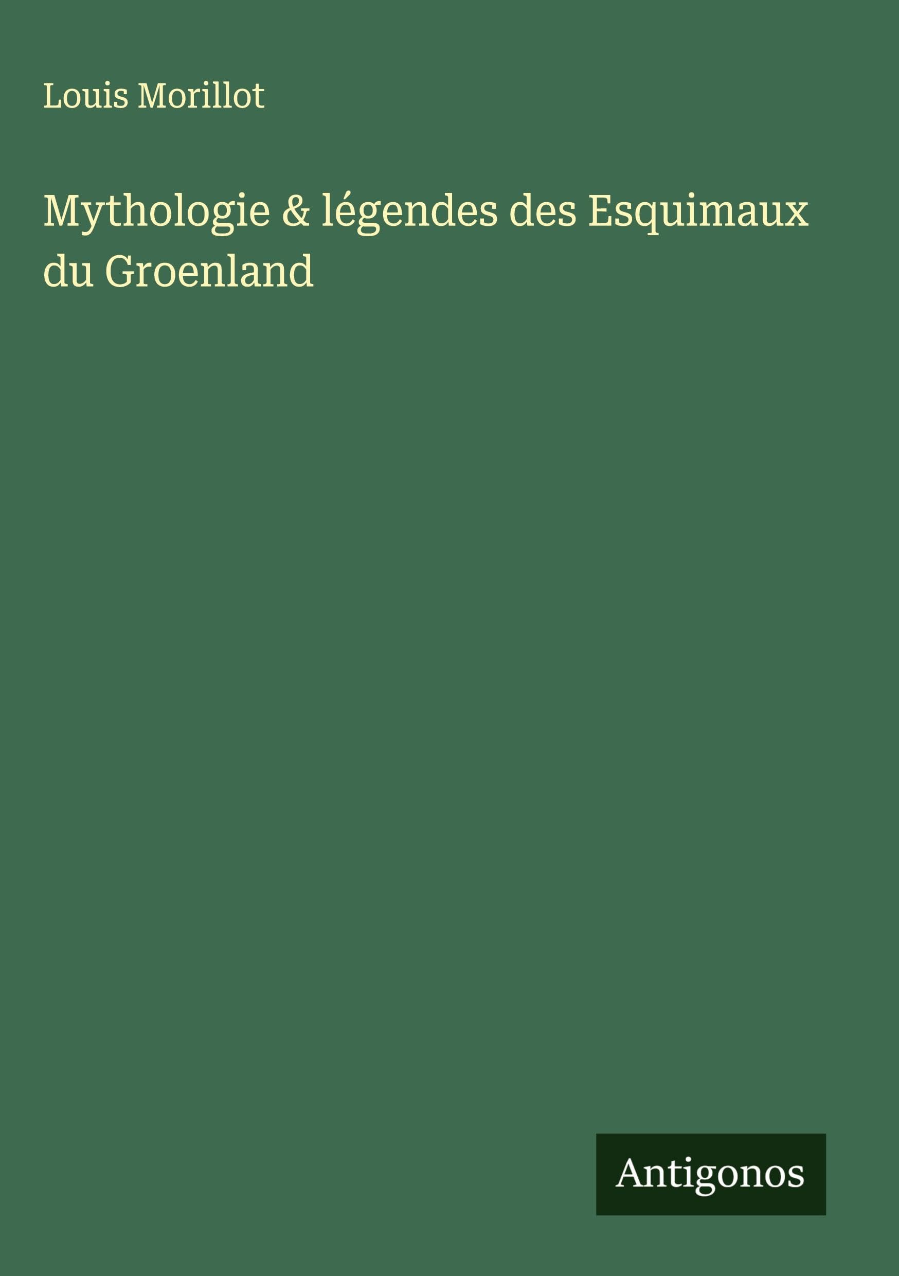 Mythologie & légendes des Esquimaux du Groenland Classics