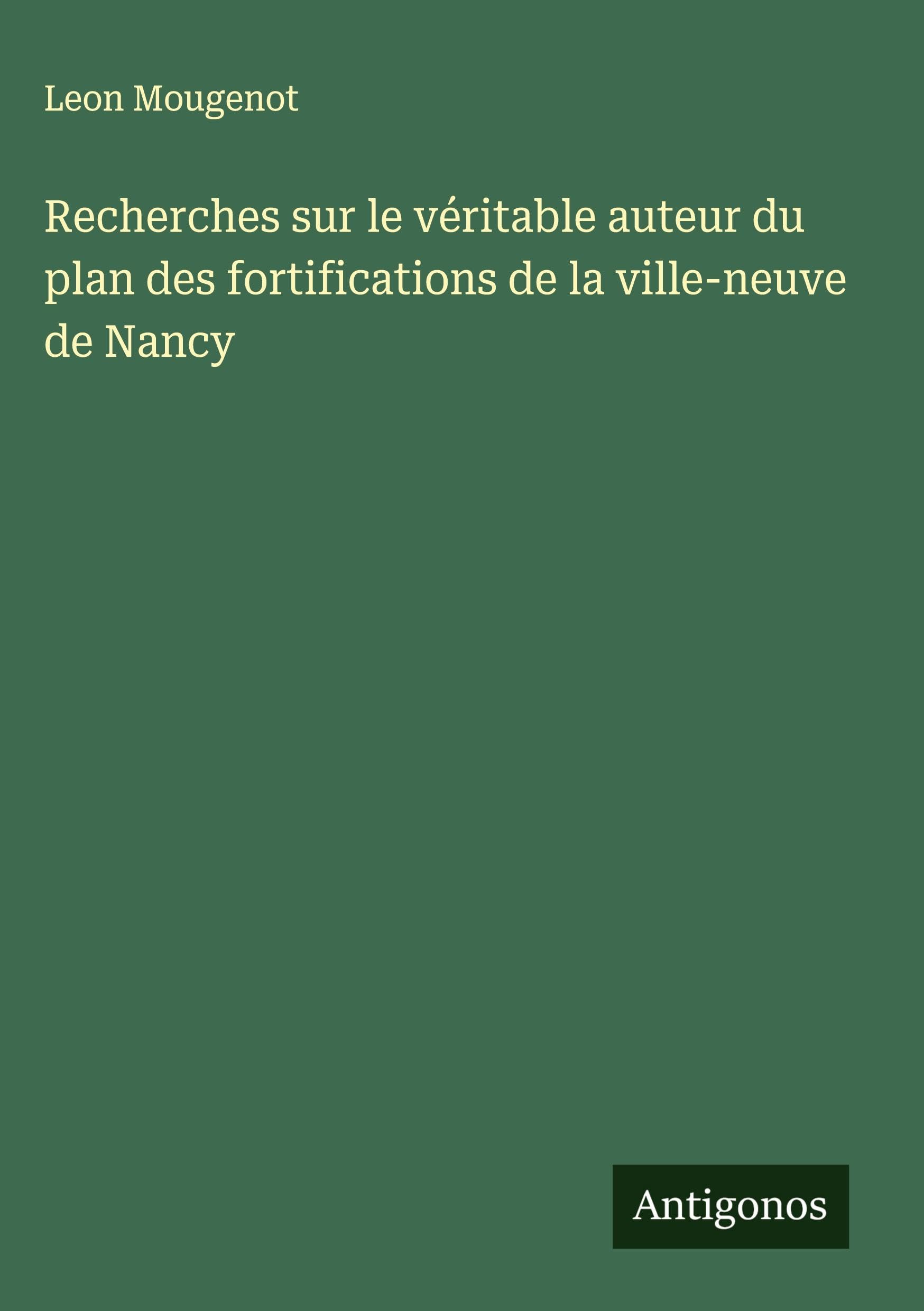 Recherches sur le véritable auteur du plan des fortifications de la ville-neuve de Nancy Classics