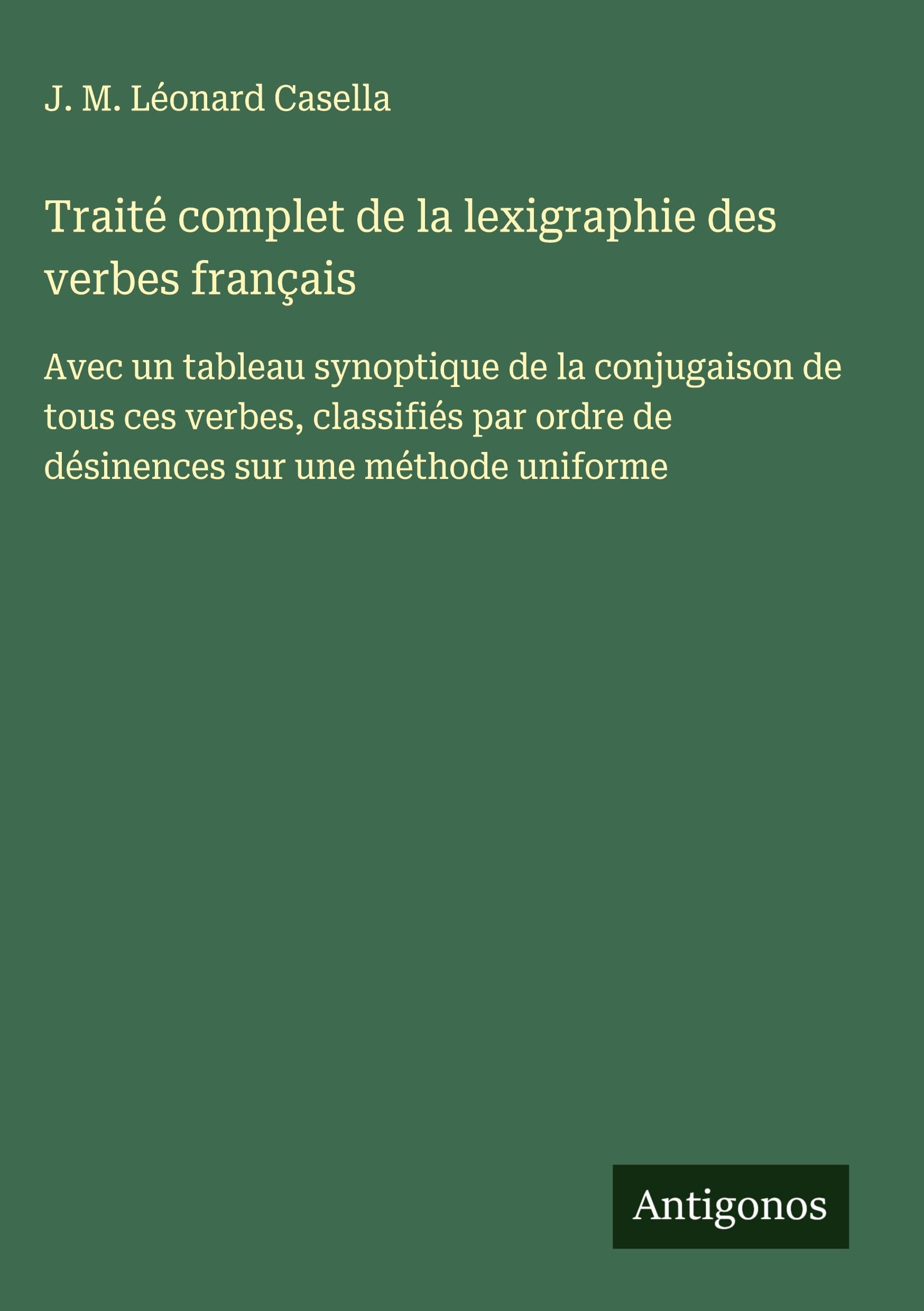 Traité complet de la lexigraphie des verbes français Classics