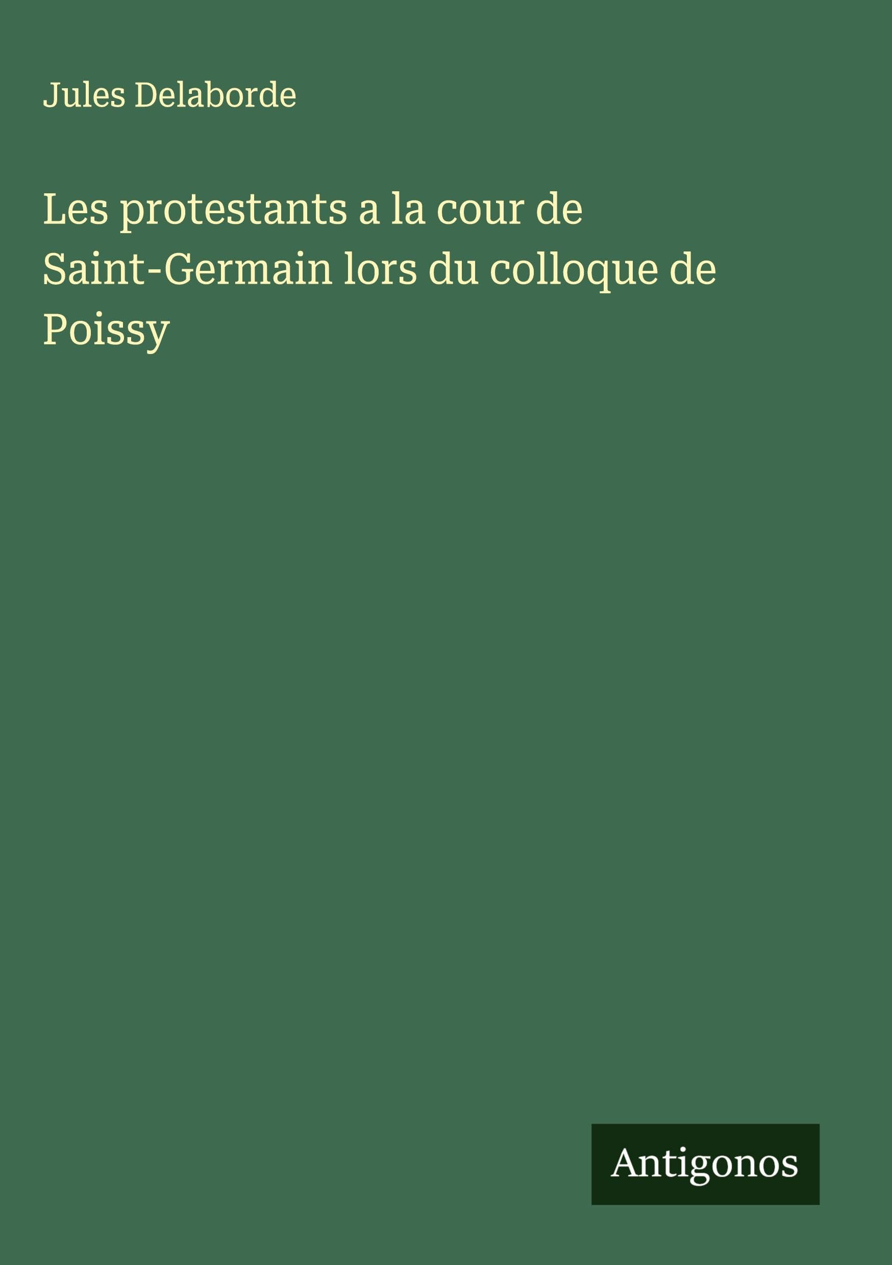 Les protestants a la cour de Saint-Germain lors du colloque de Poissy Classics