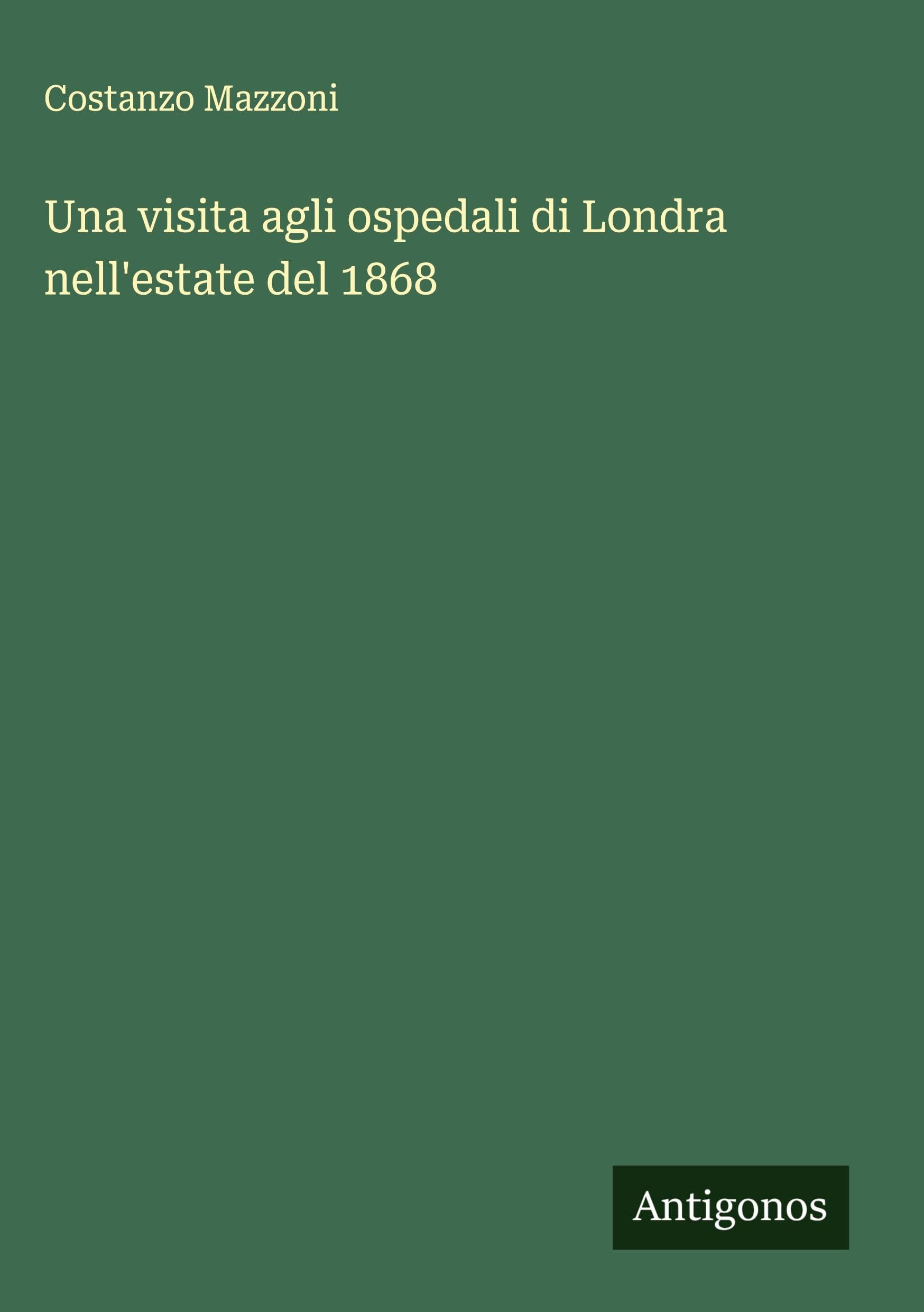 Una visita agli ospedali di Londra nell'estate del 1868 Classics