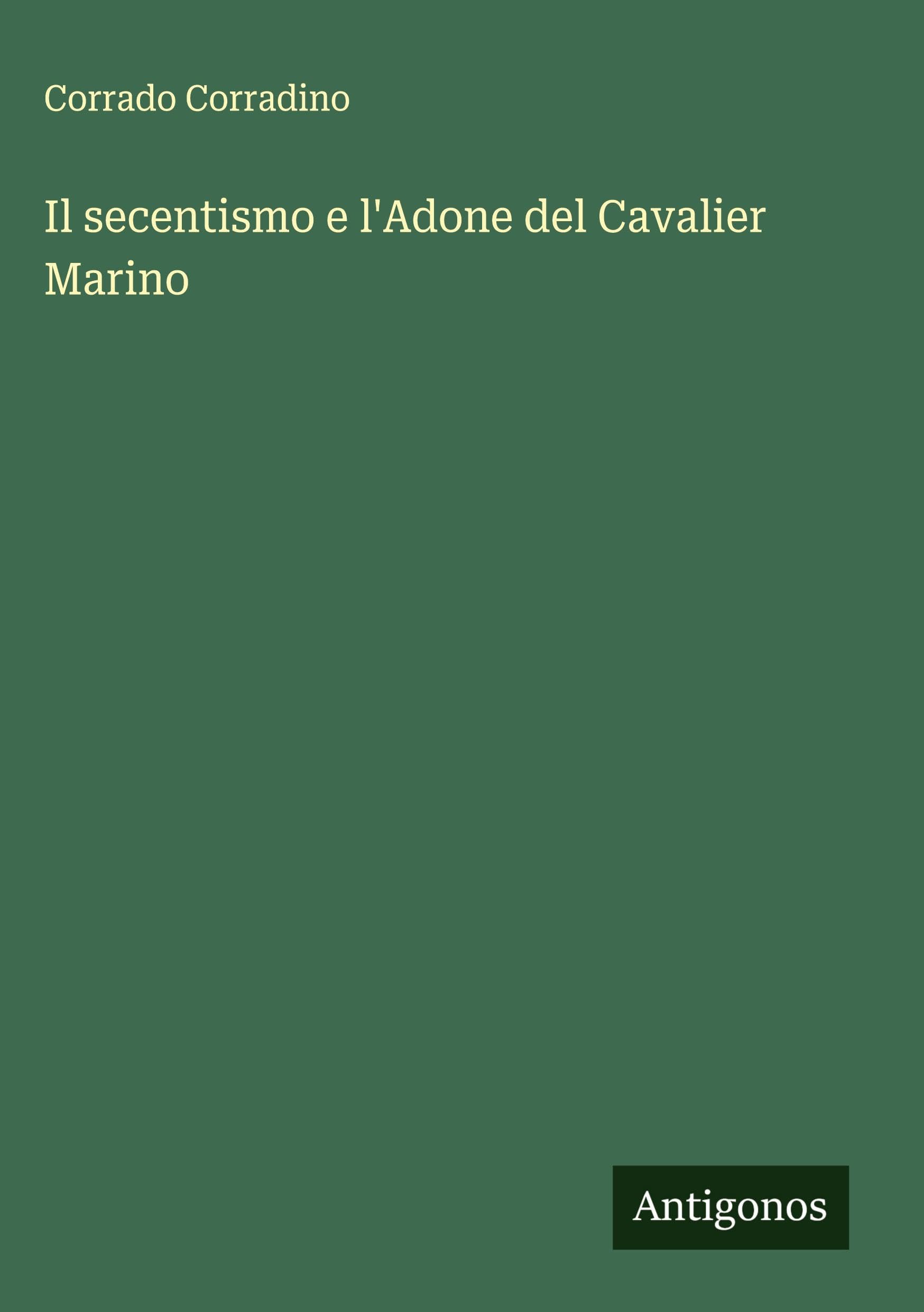 Il secentismo e l'Adone del Cavalier Marino Classics