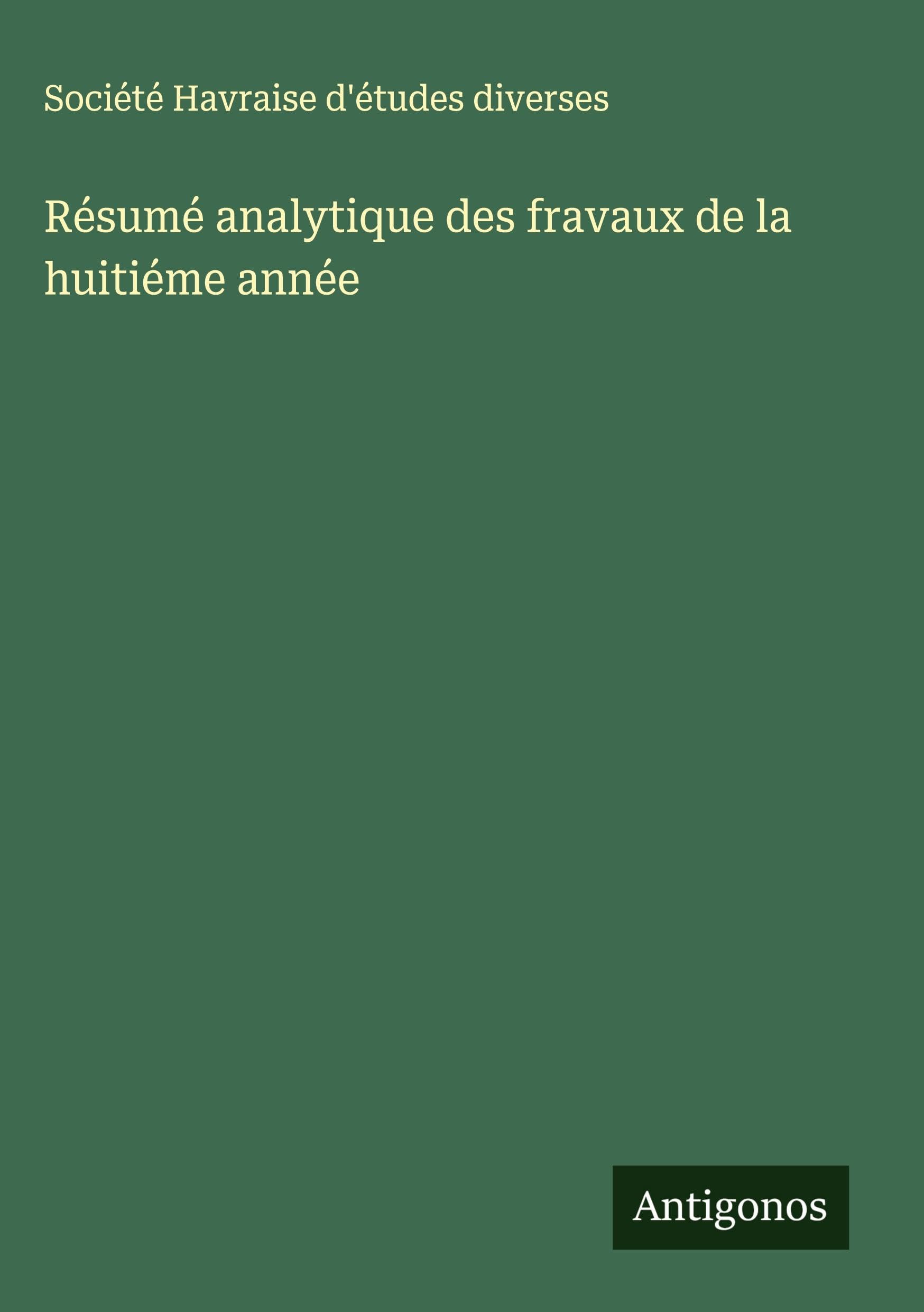 Résumé analytique des fravaux de la huitiéme année Classics
