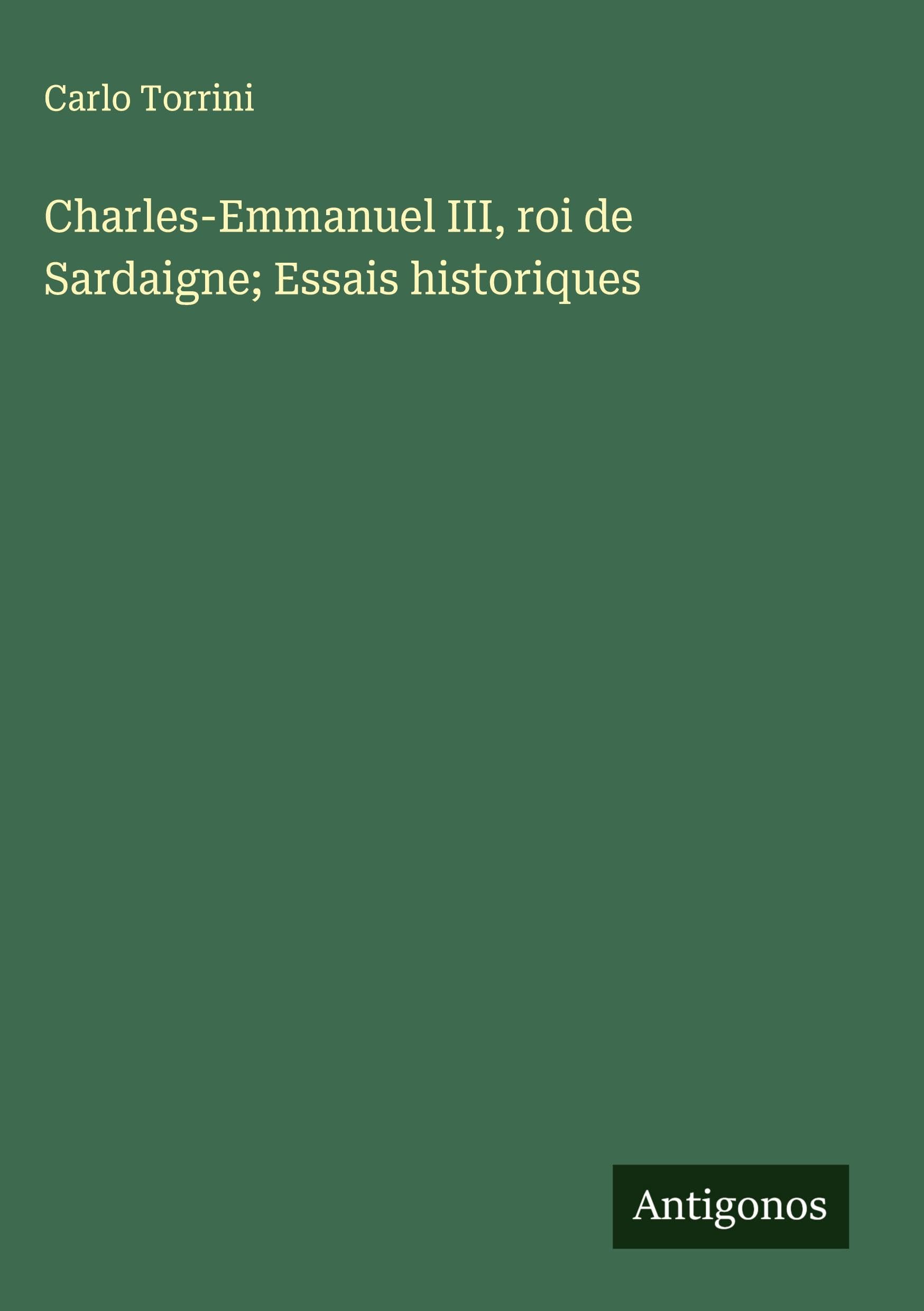 Charles-Emmanuel III, roi de Sardaigne; Essais historiques Classics