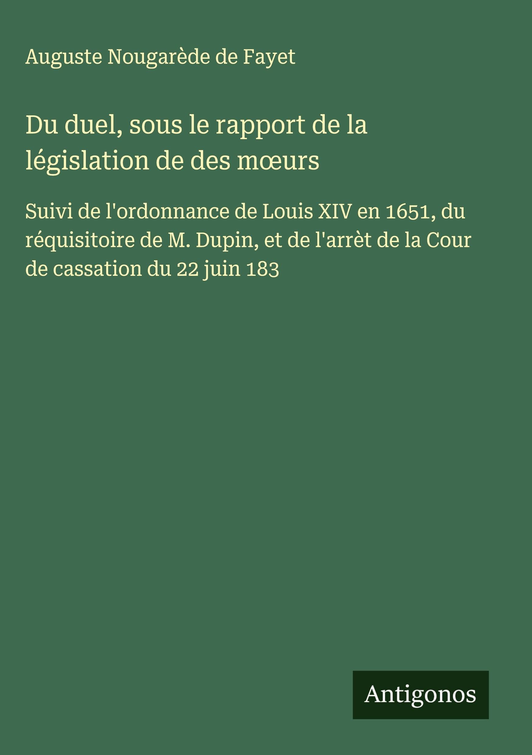 Du duel, sous le rapport de la législation de des m¿urs Classics