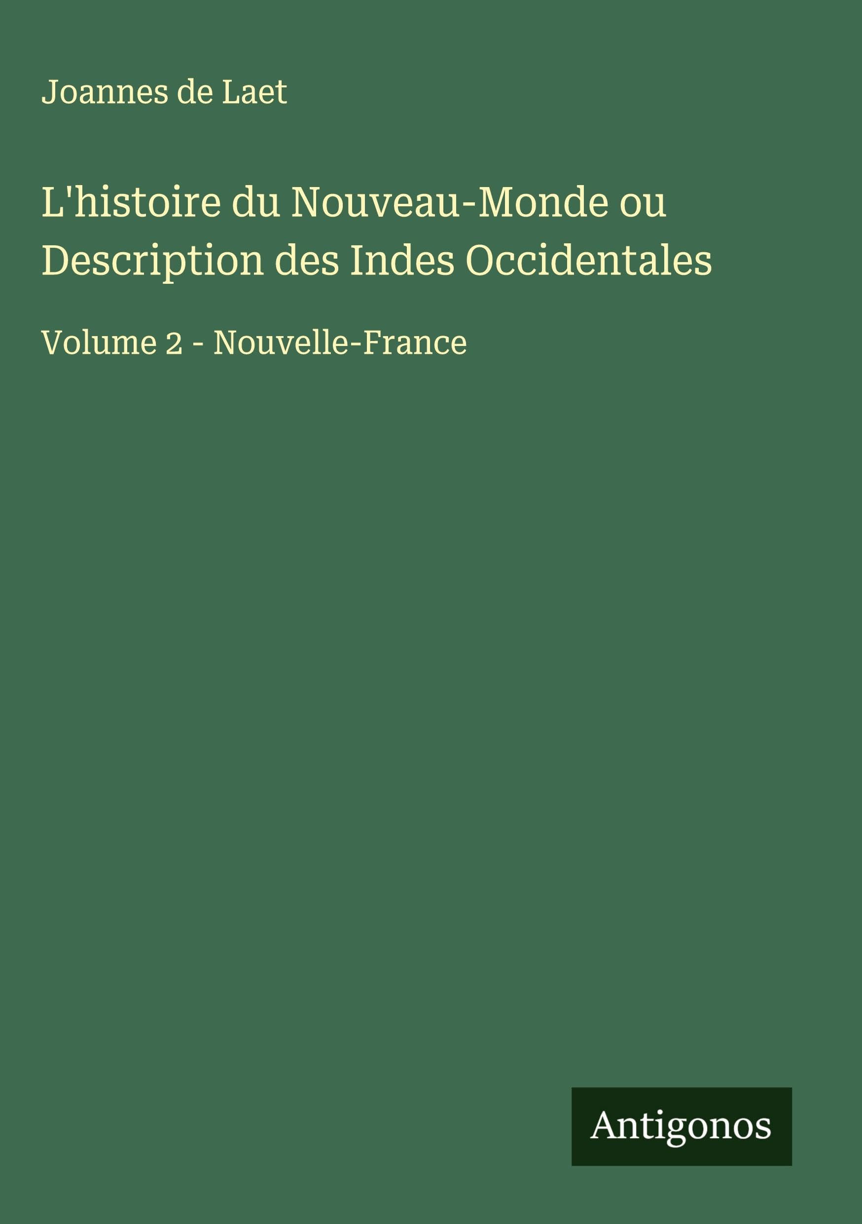 L'histoire du Nouveau-Monde ou Description des Indes Occidentales Classics