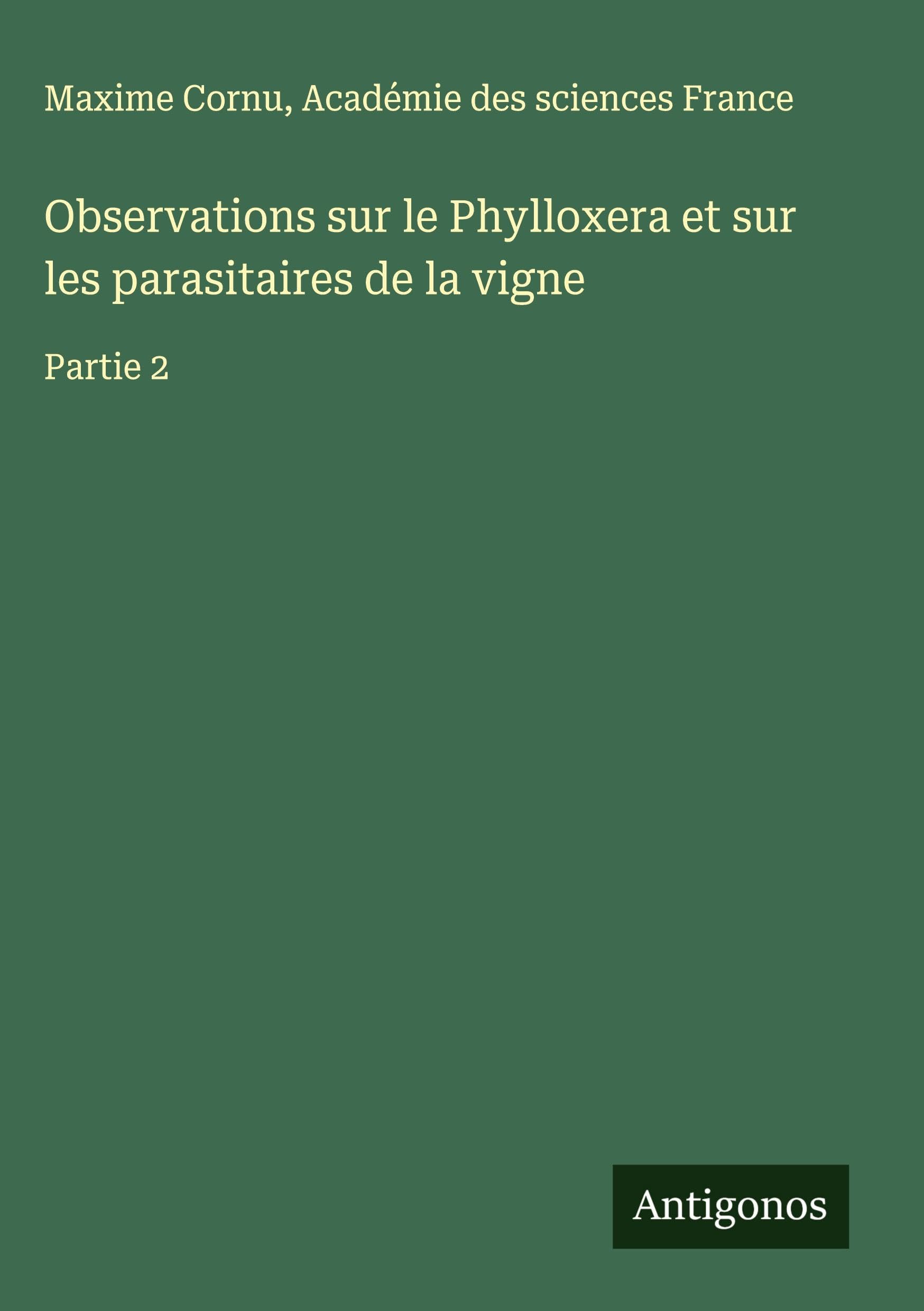 Observations sur le Phylloxera et sur les parasitaires de la vigne Classics