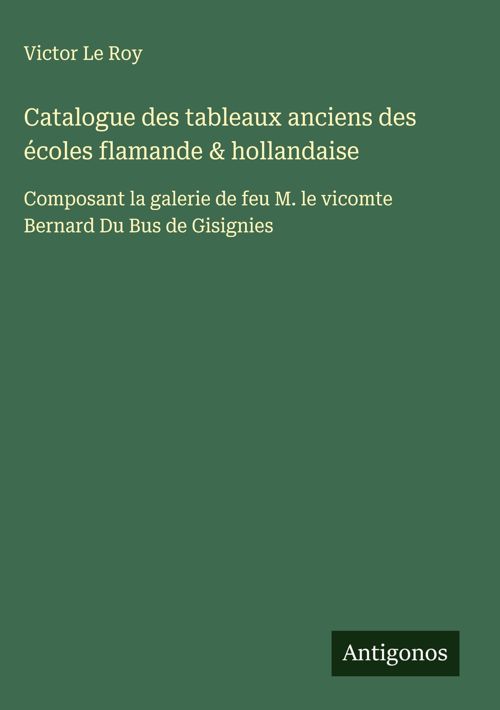 Catalogue des tableaux anciens des écoles flamande & hollandaise Classics