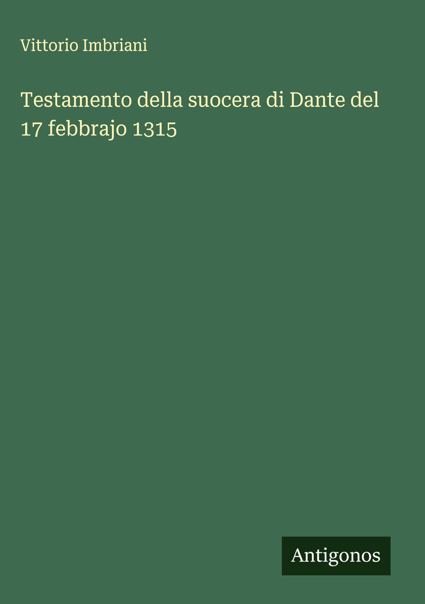 Testamento della suocera di Dante del 17 febbrajo 1315 Classics