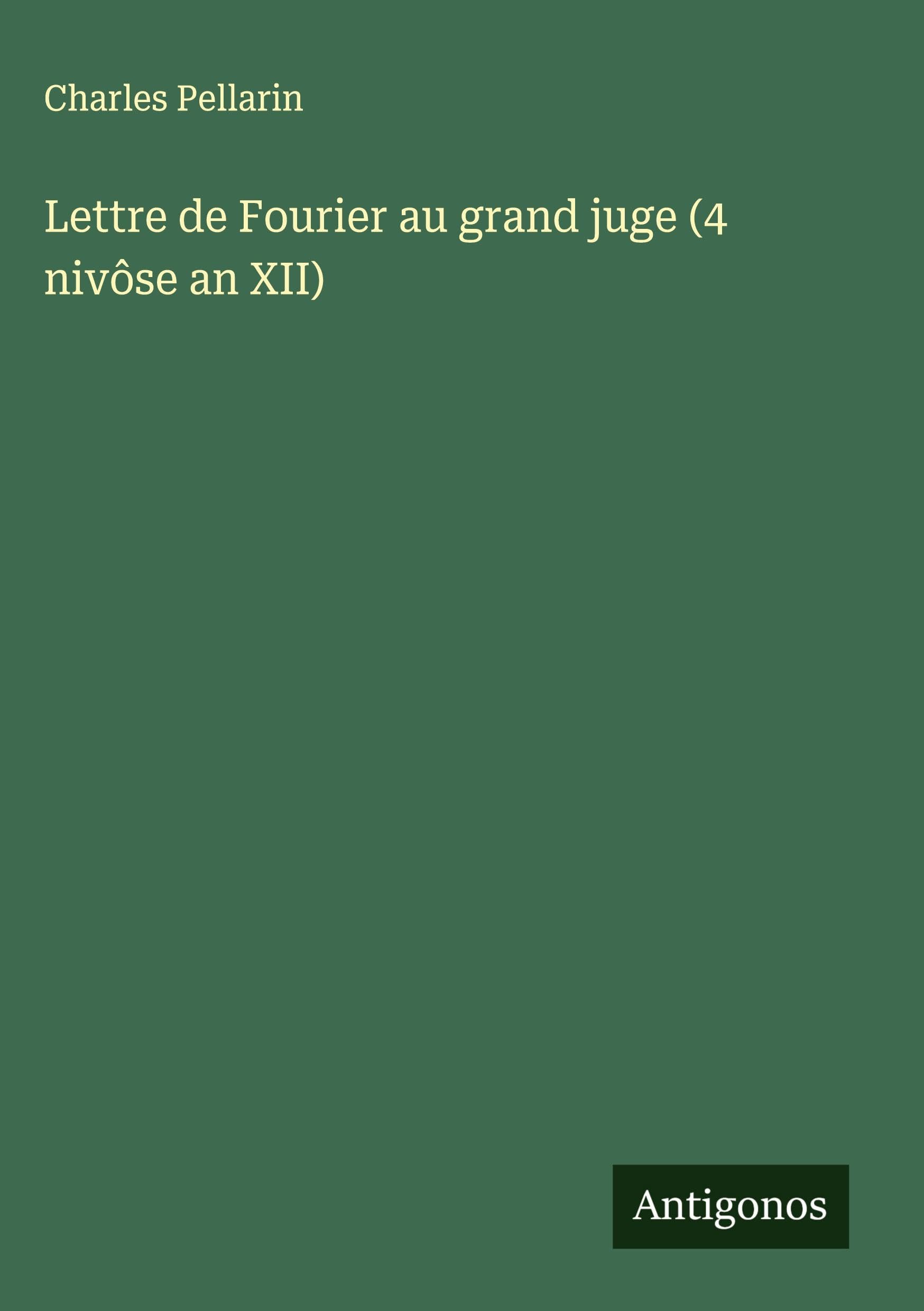 Lettre de Fourier au grand juge (4 nivôse an XII) Classics