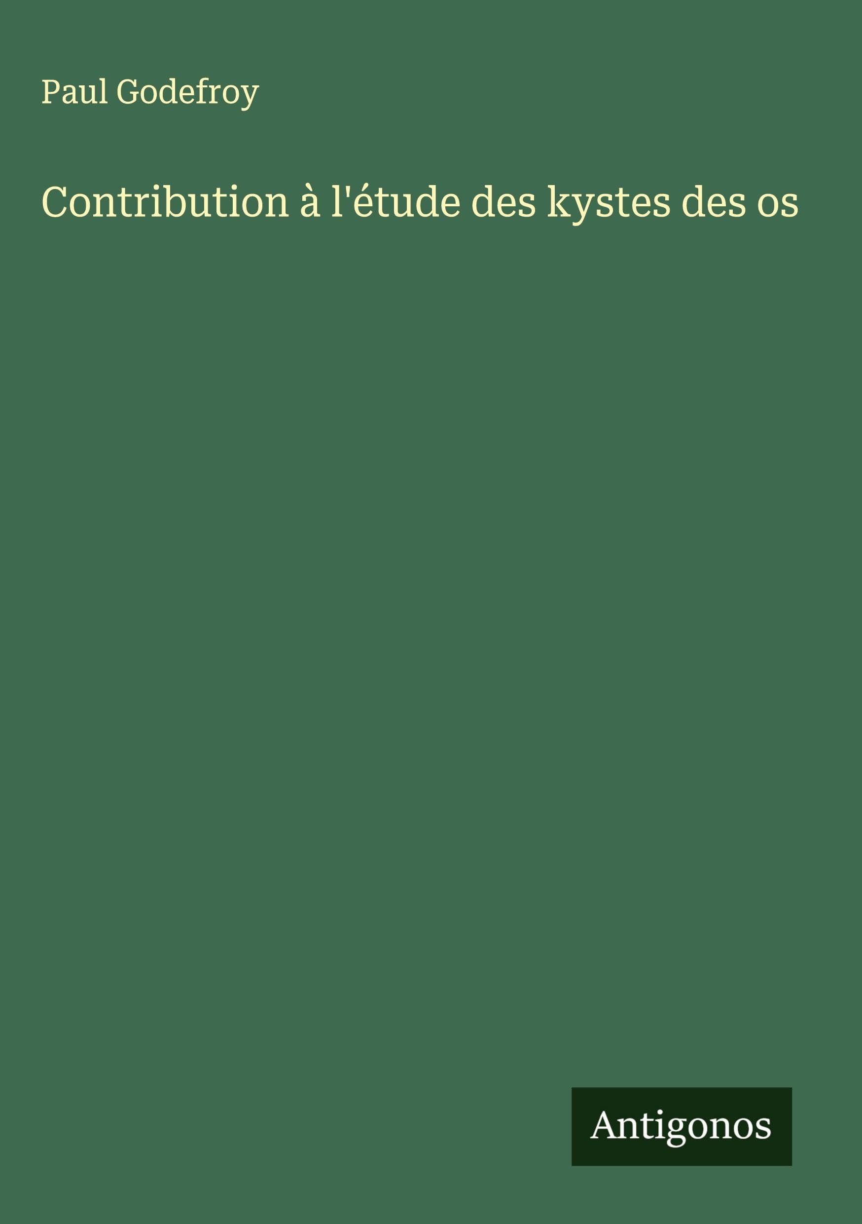 Contribution à l'étude des kystes des os Classics