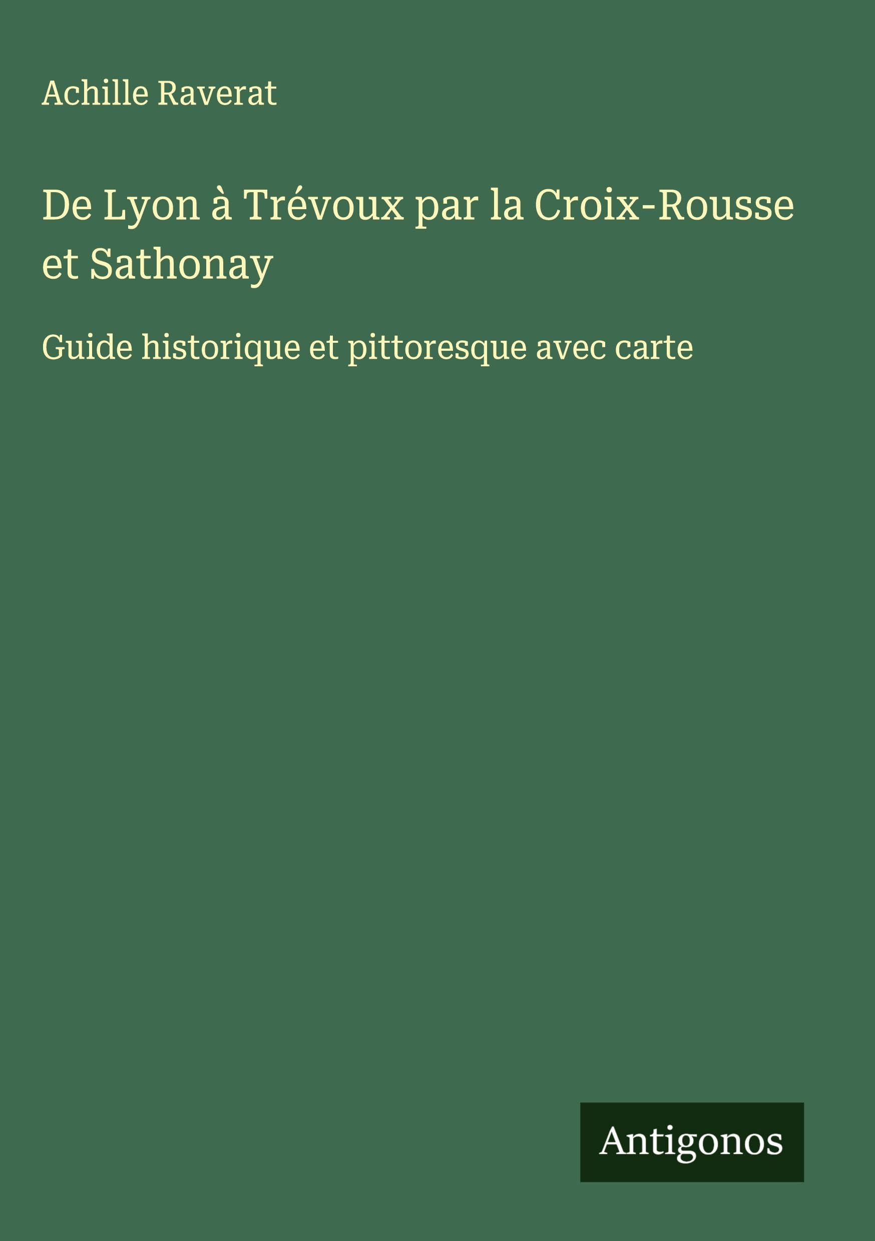 De Lyon à Trévoux par la Croix-Rousse et Sathonay Classics