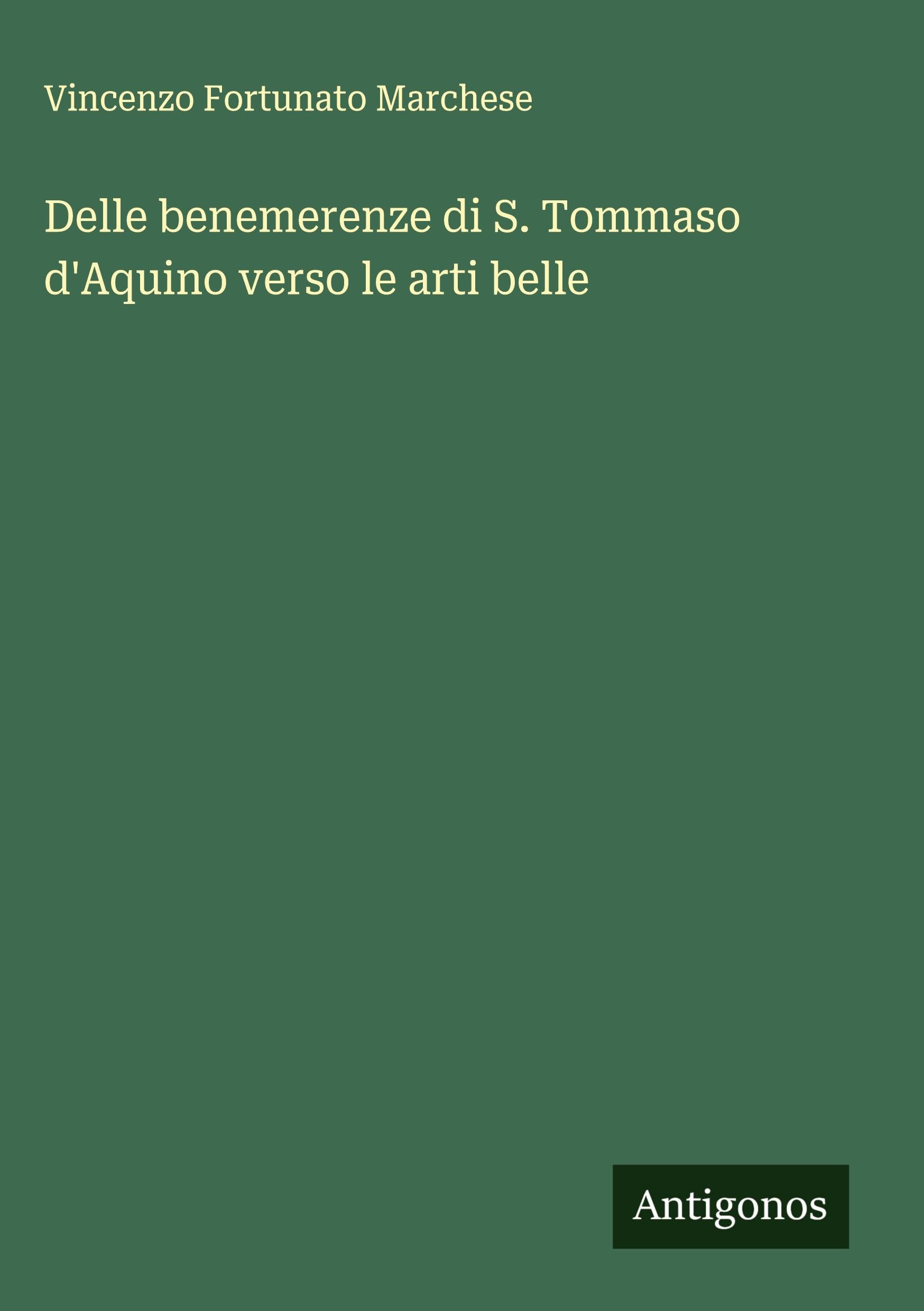 Delle benemerenze di S. Tommaso d'Aquino verso le arti belle Classics