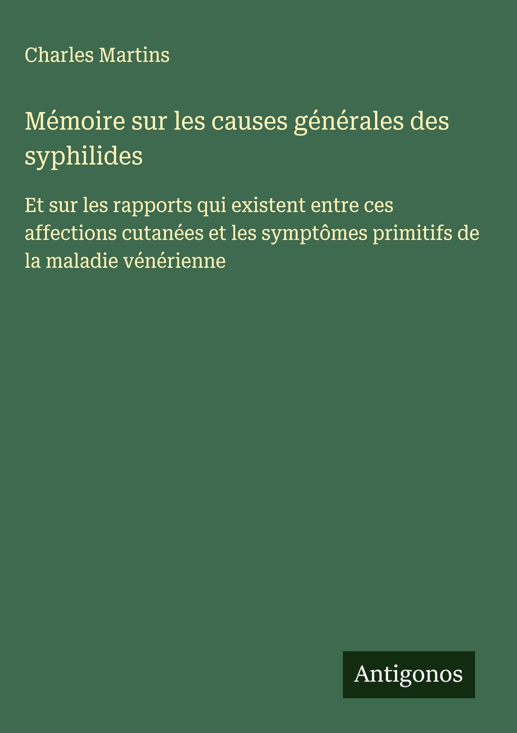 Mémoire sur les causes générales des syphilides Classics