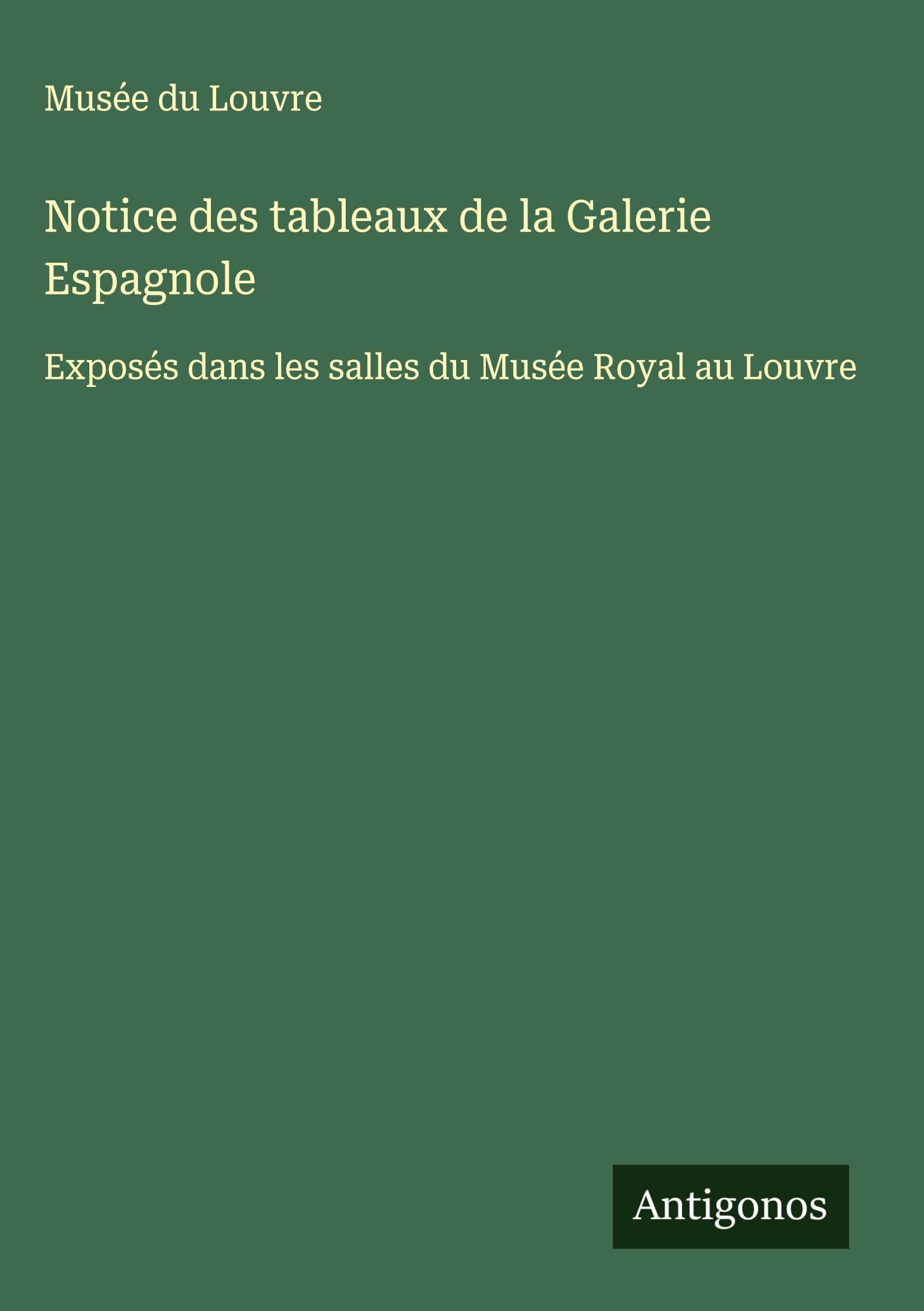 Notice des tableaux de la Galerie Espagnole Classics