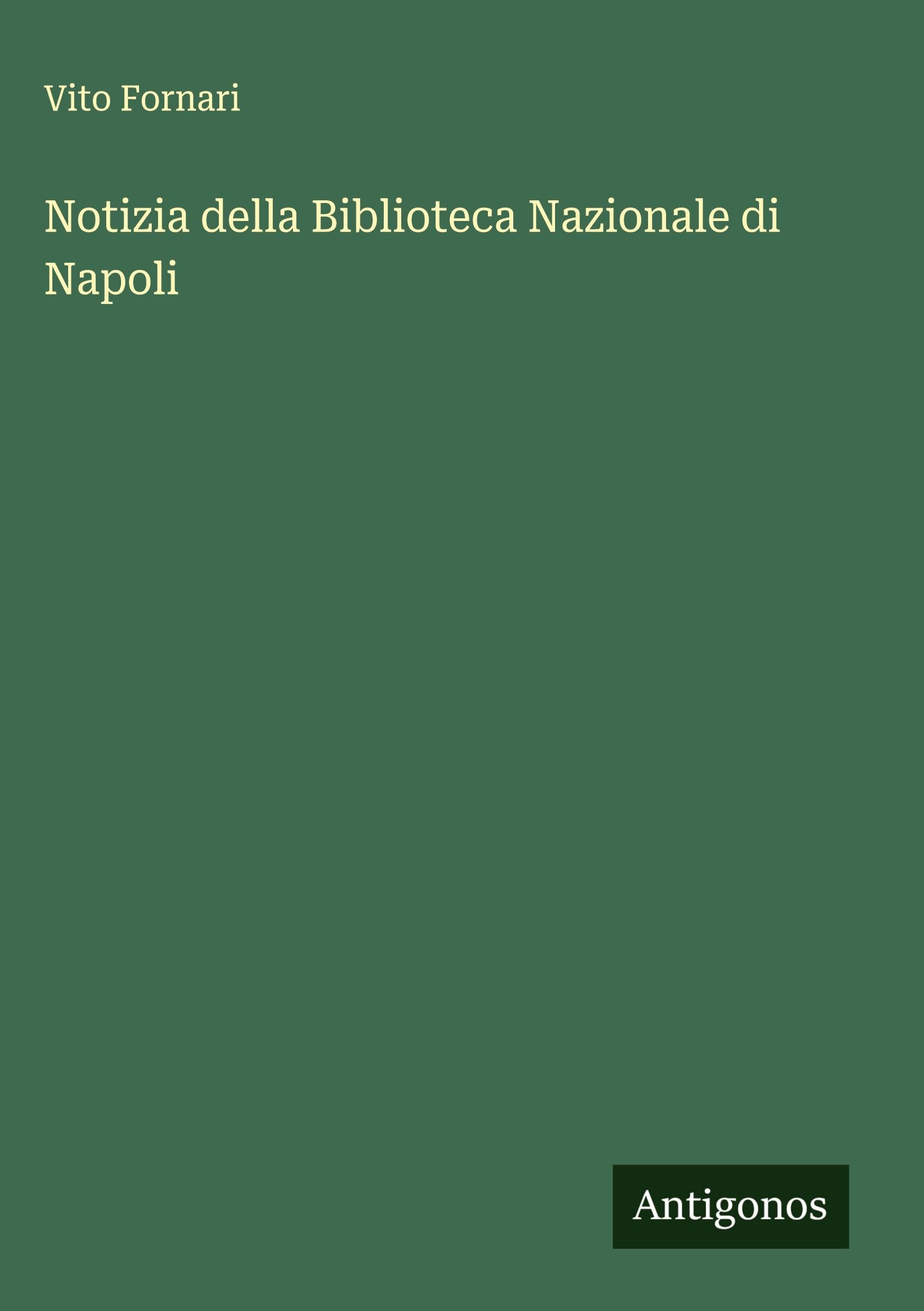 Notizia della Biblioteca Nazionale di Napoli Classics