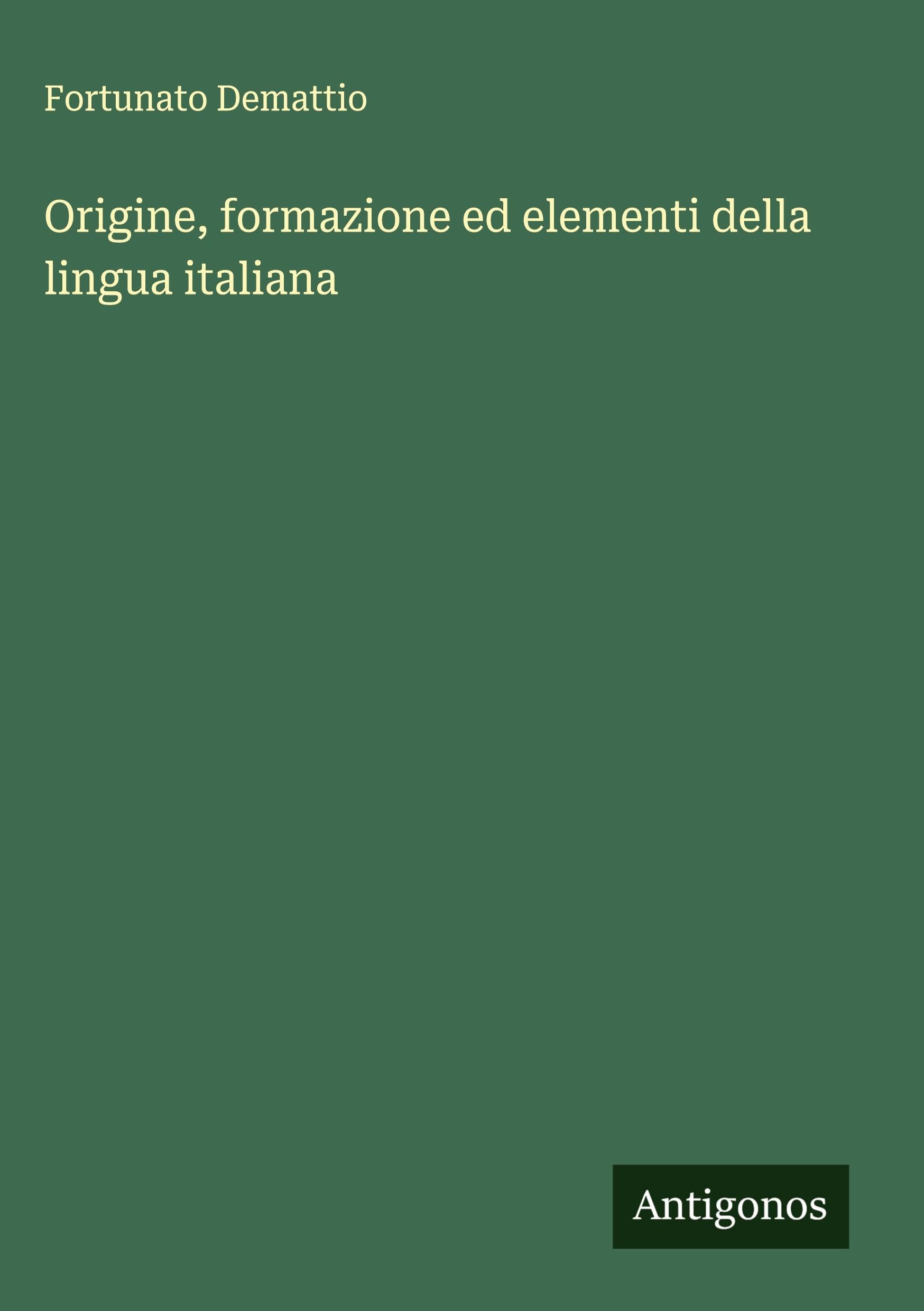Origine, formazione ed elementi della lingua italiana Classics