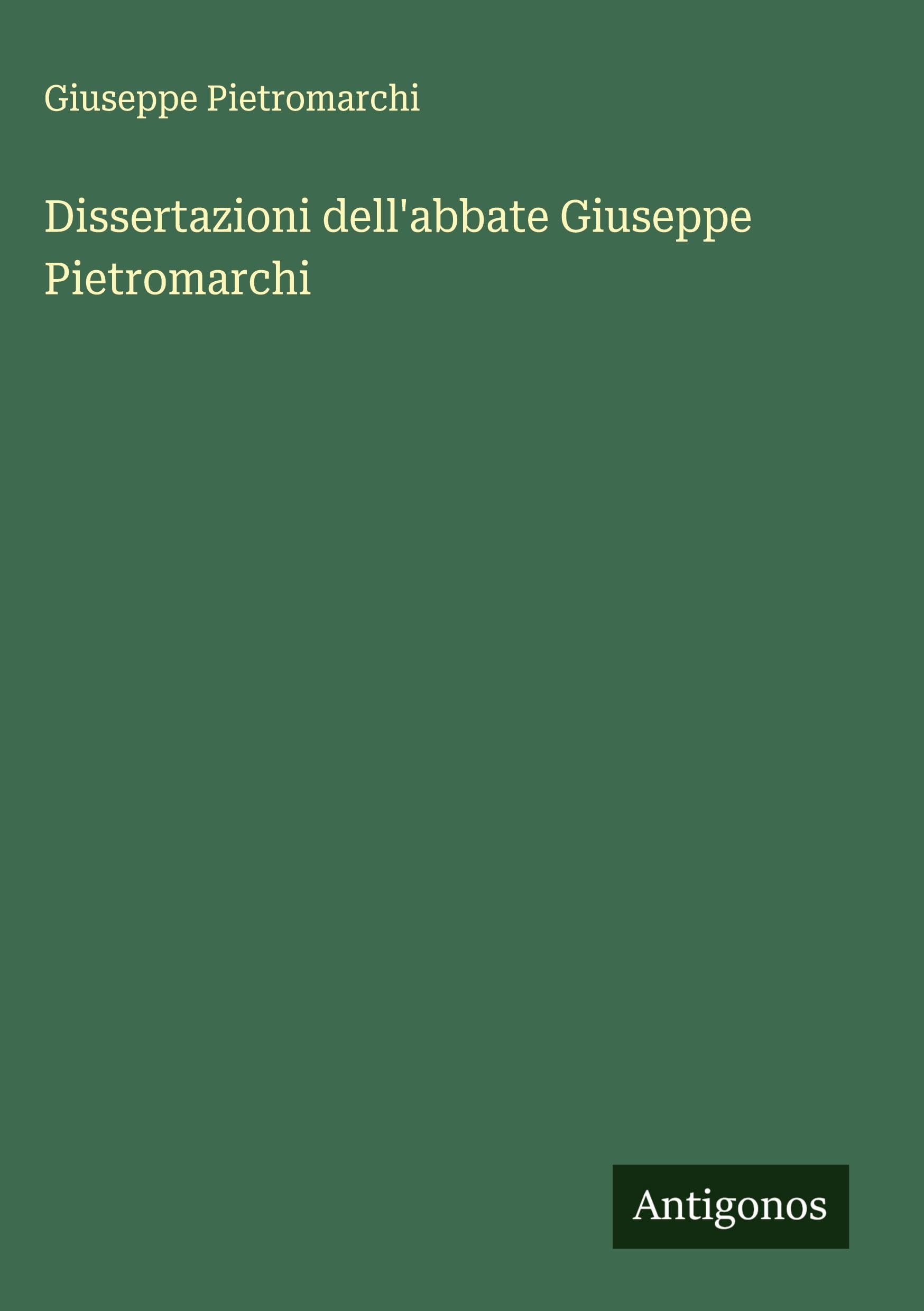Dissertazioni dell'abbate Giuseppe Pietromarchi Classics