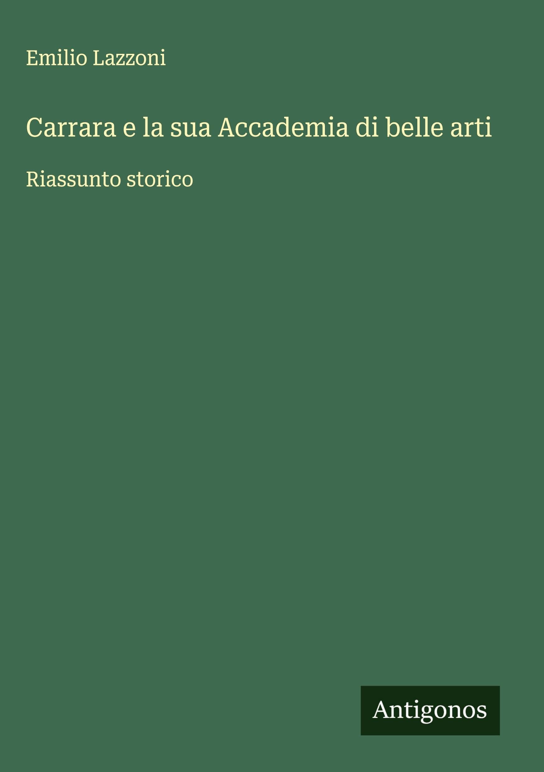 Carrara e la sua Accademia di belle arti Classics