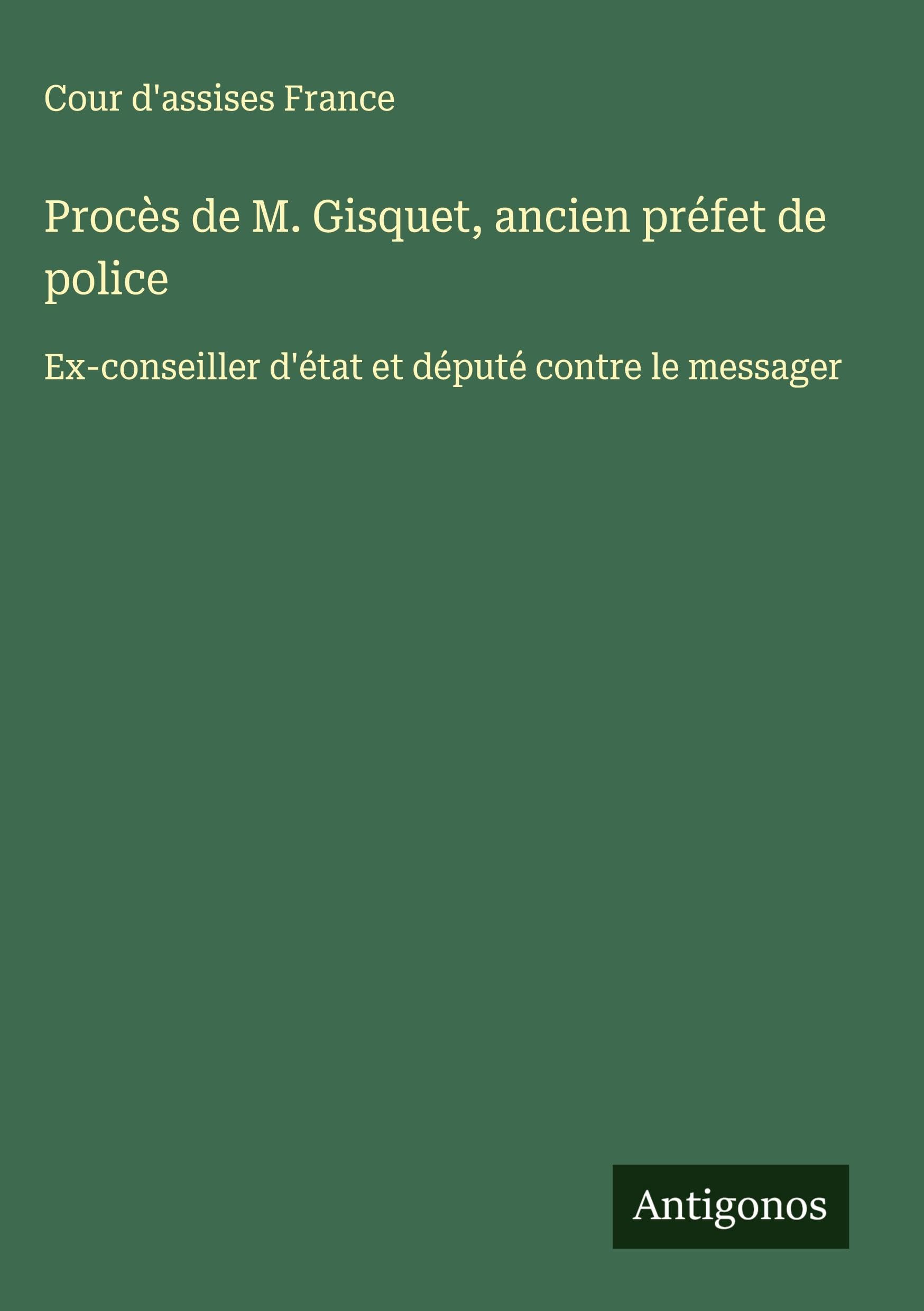 Procès de M. Gisquet, ancien préfet de police Classics