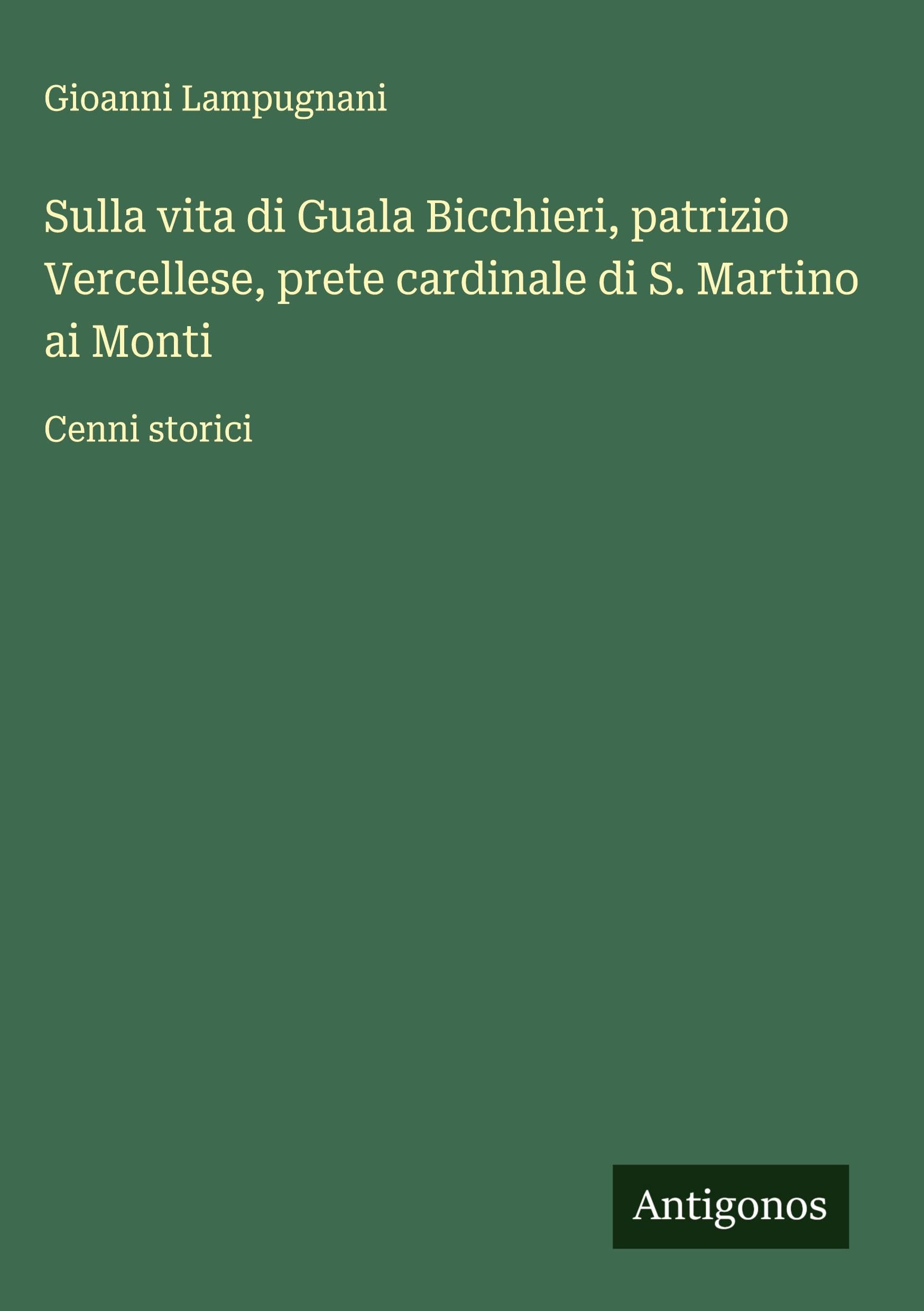 Sulla vita di Guala Bicchieri, patrizio Vercellese, prete cardinale di S. Martino ai Monti Classics
