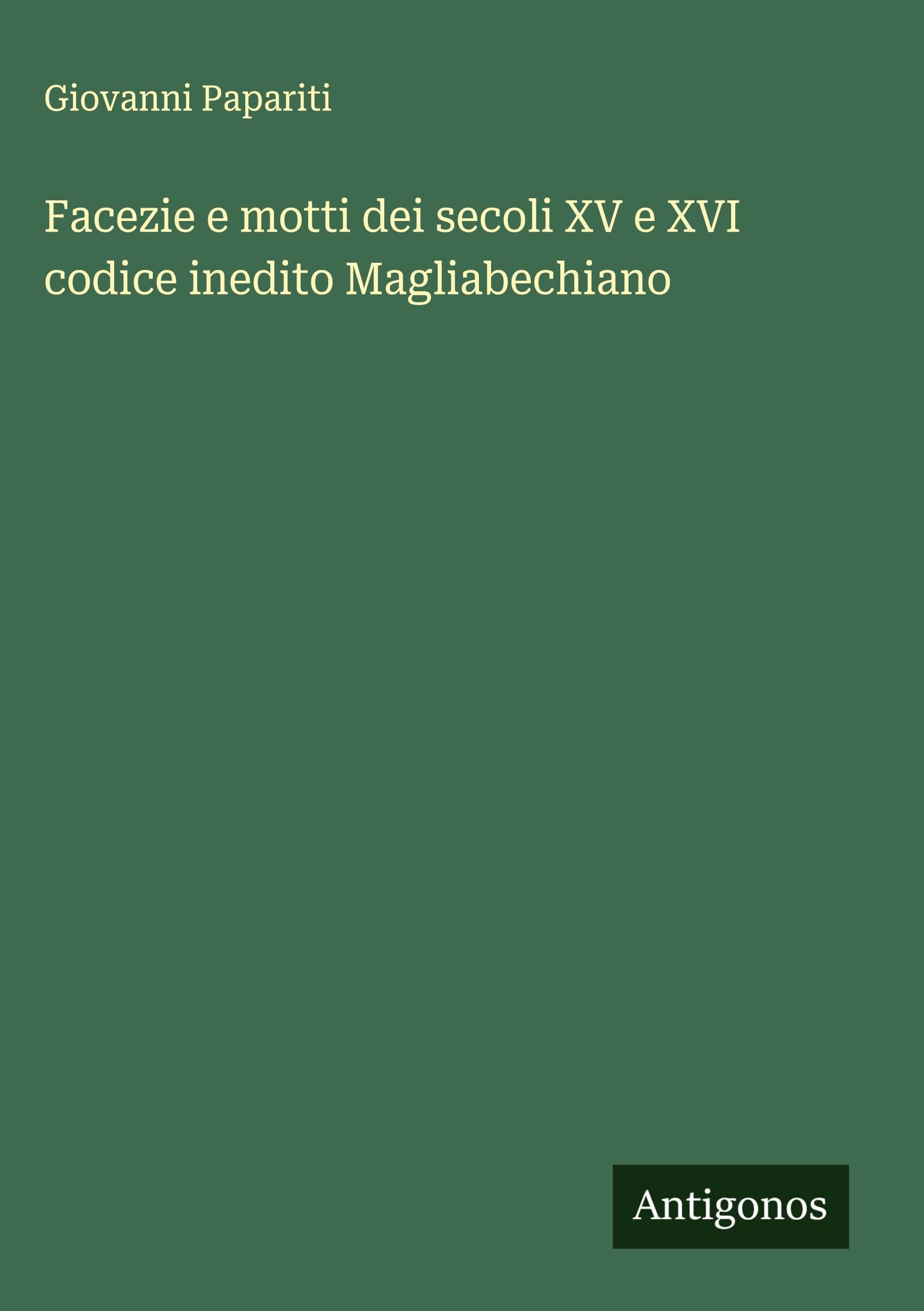 Facezie e motti dei secoli XV e XVI codice inedito Magliabechiano Classics