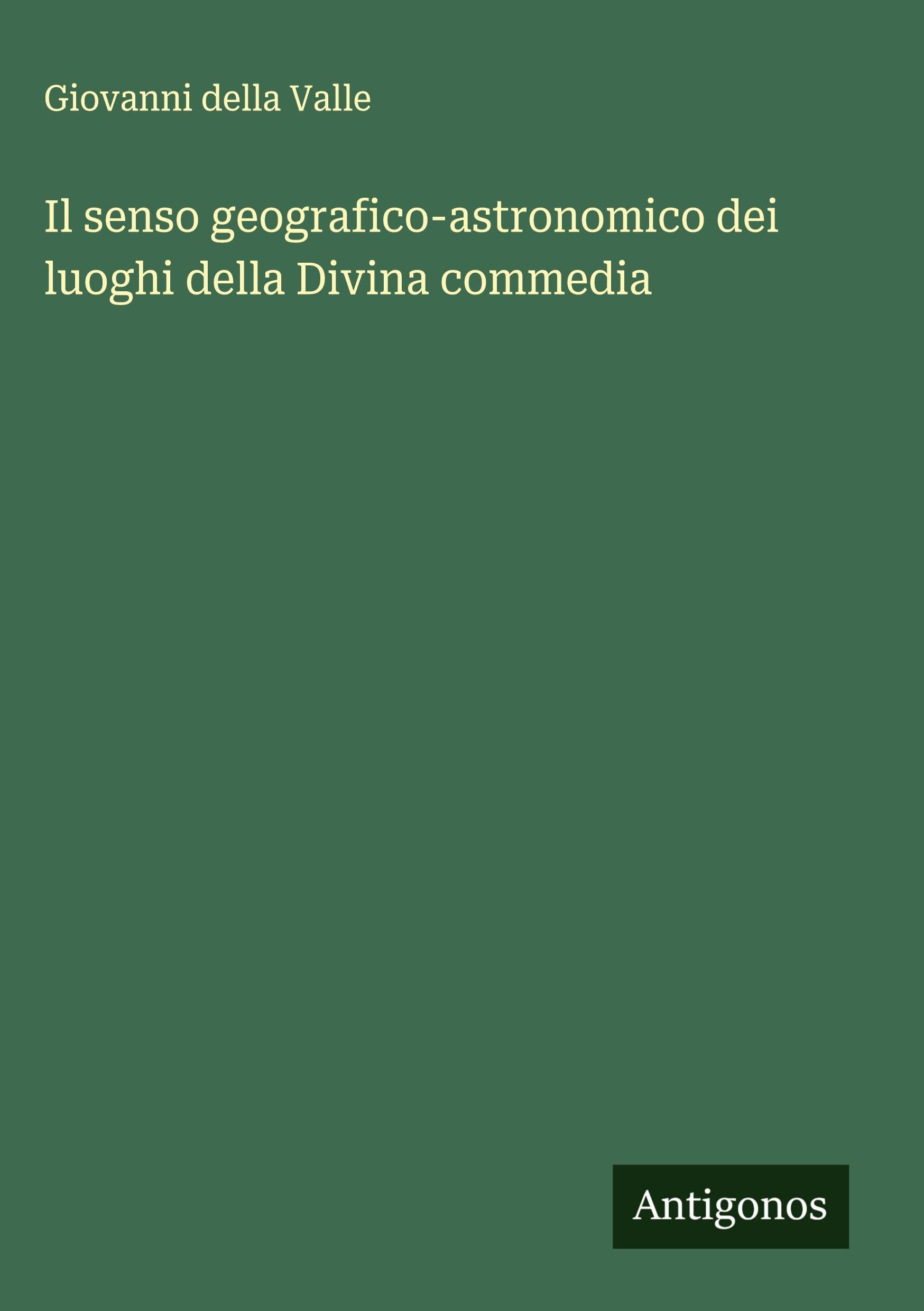 Il senso geografico-astronomico dei luoghi della Divina commedia Classics