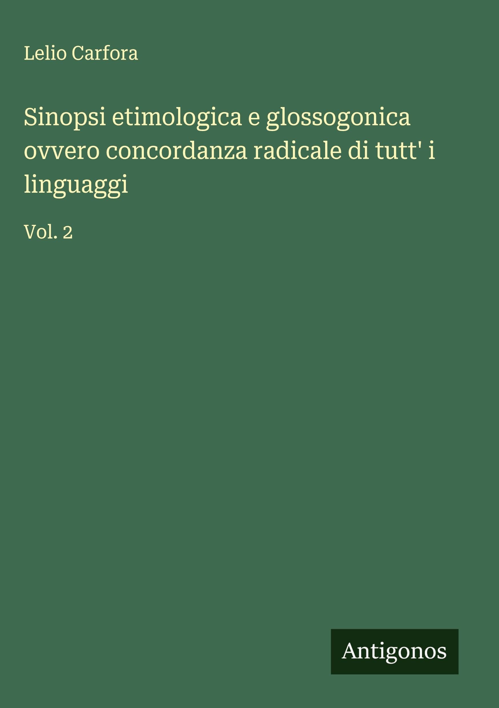 Sinopsi etimologica e glossogonica ovvero concordanza radicale di tutt' i linguaggi Classics