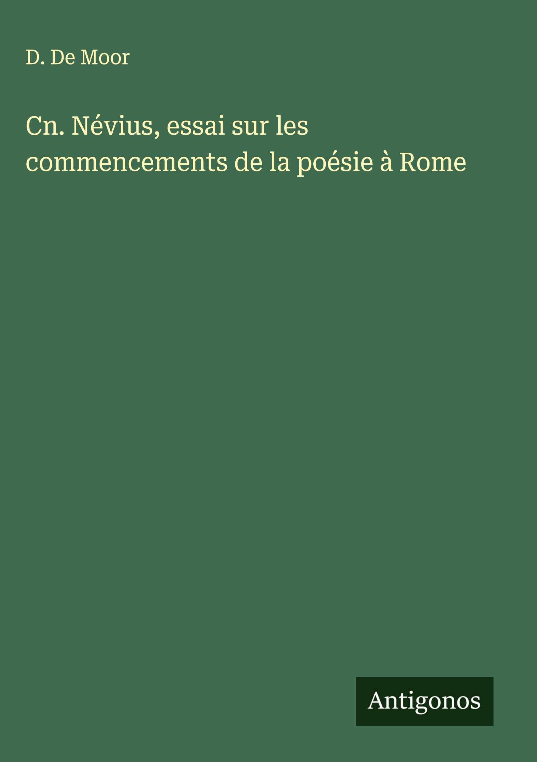 Cn. Névius, essai sur les commencements de la poésie à Rome Classics