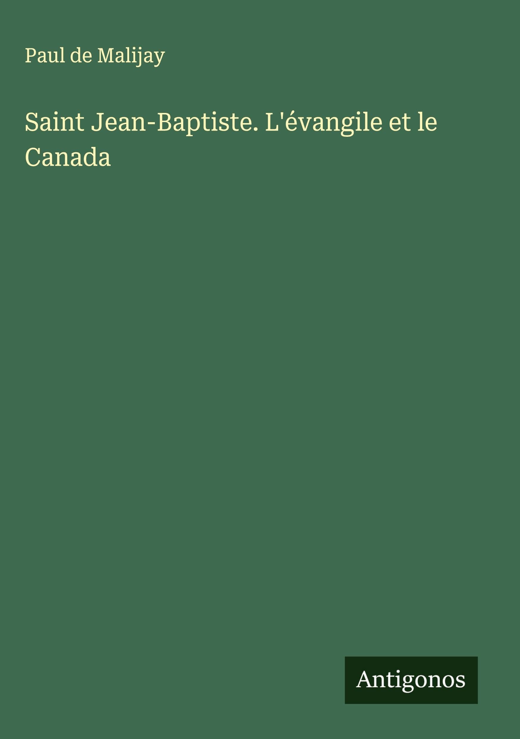Saint Jean-Baptiste. L'évangile et le Canada Classics