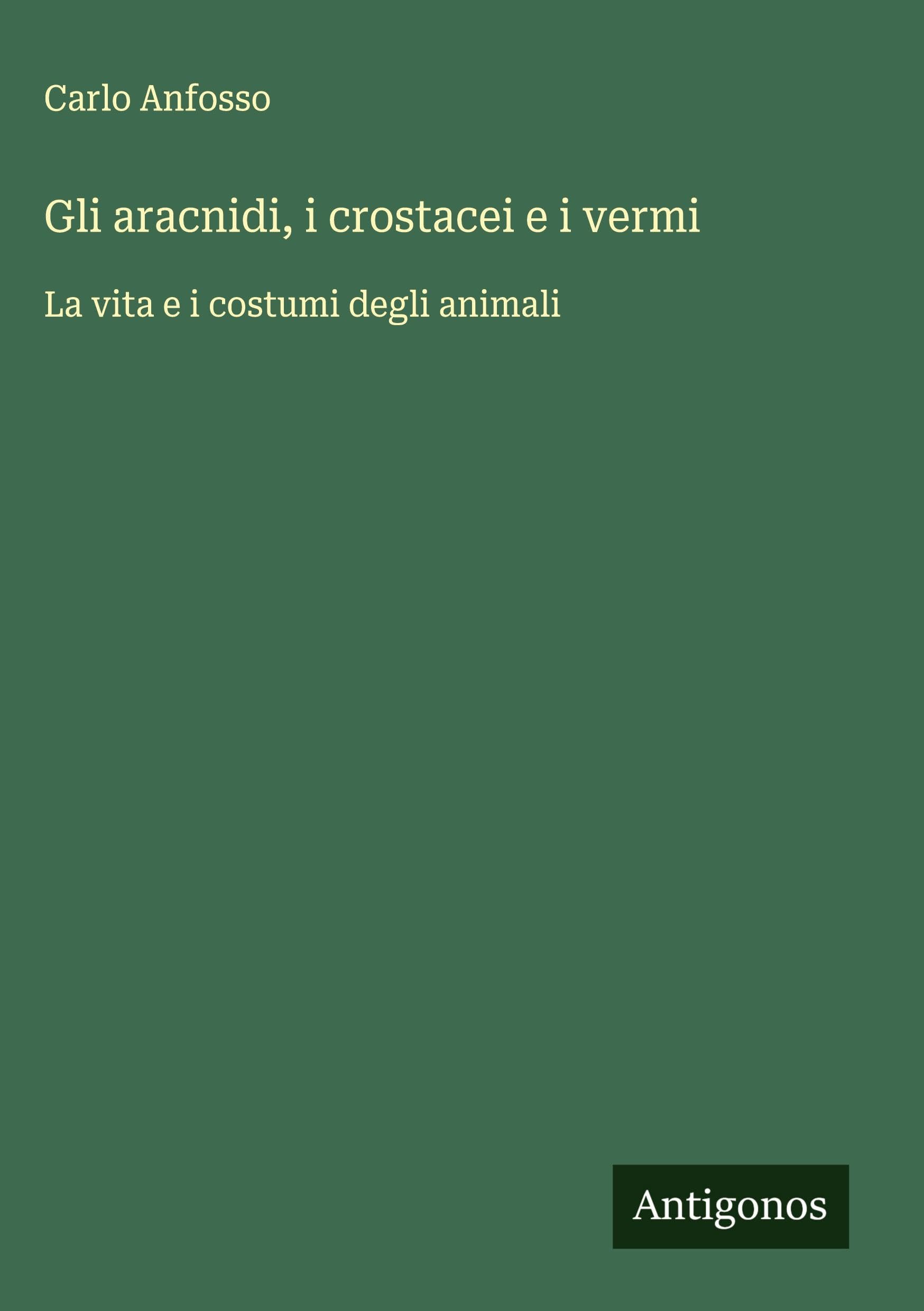 Gli aracnidi, i crostacei e i vermi Classics