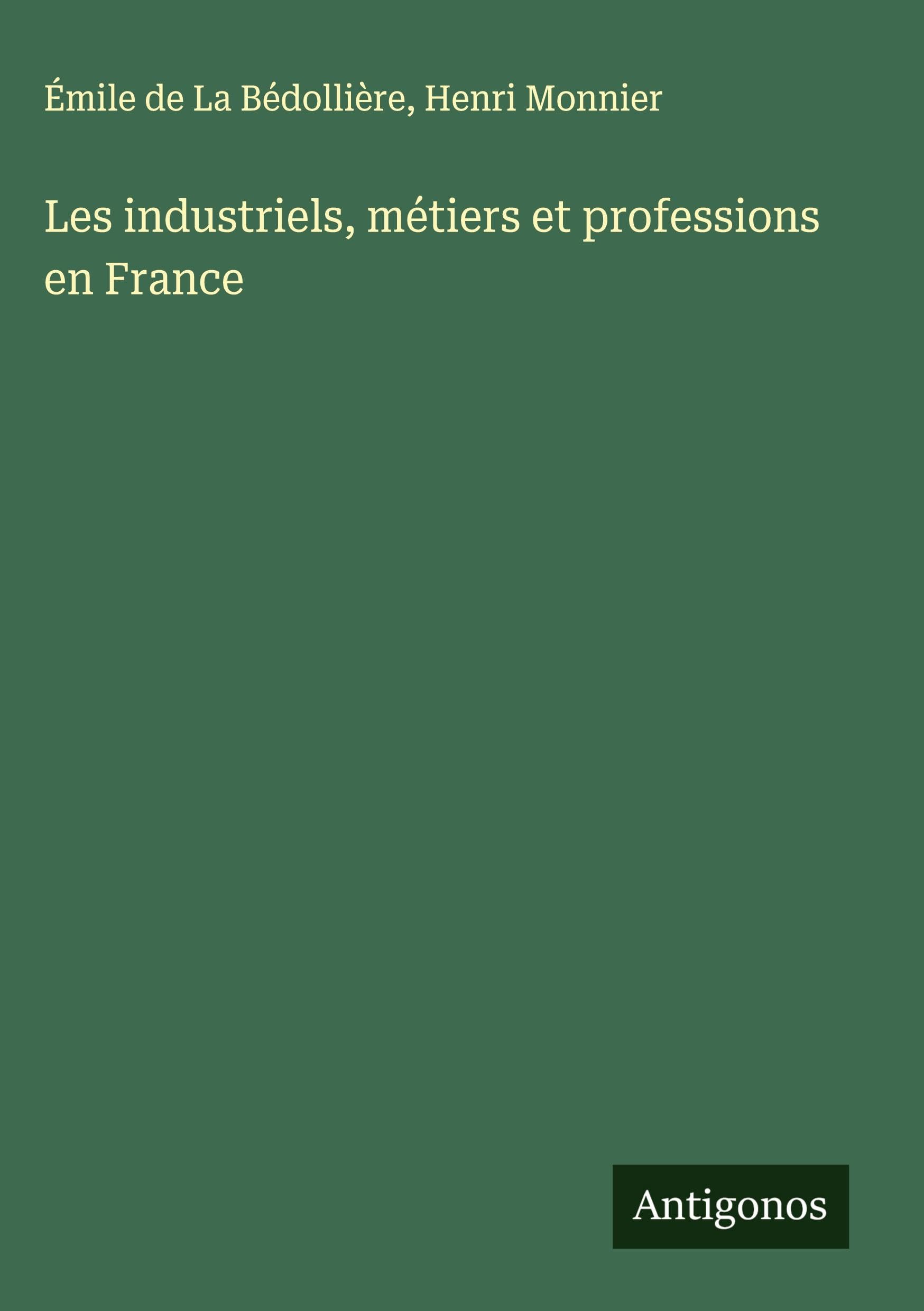 Les industriels, métiers et professions en France Classics